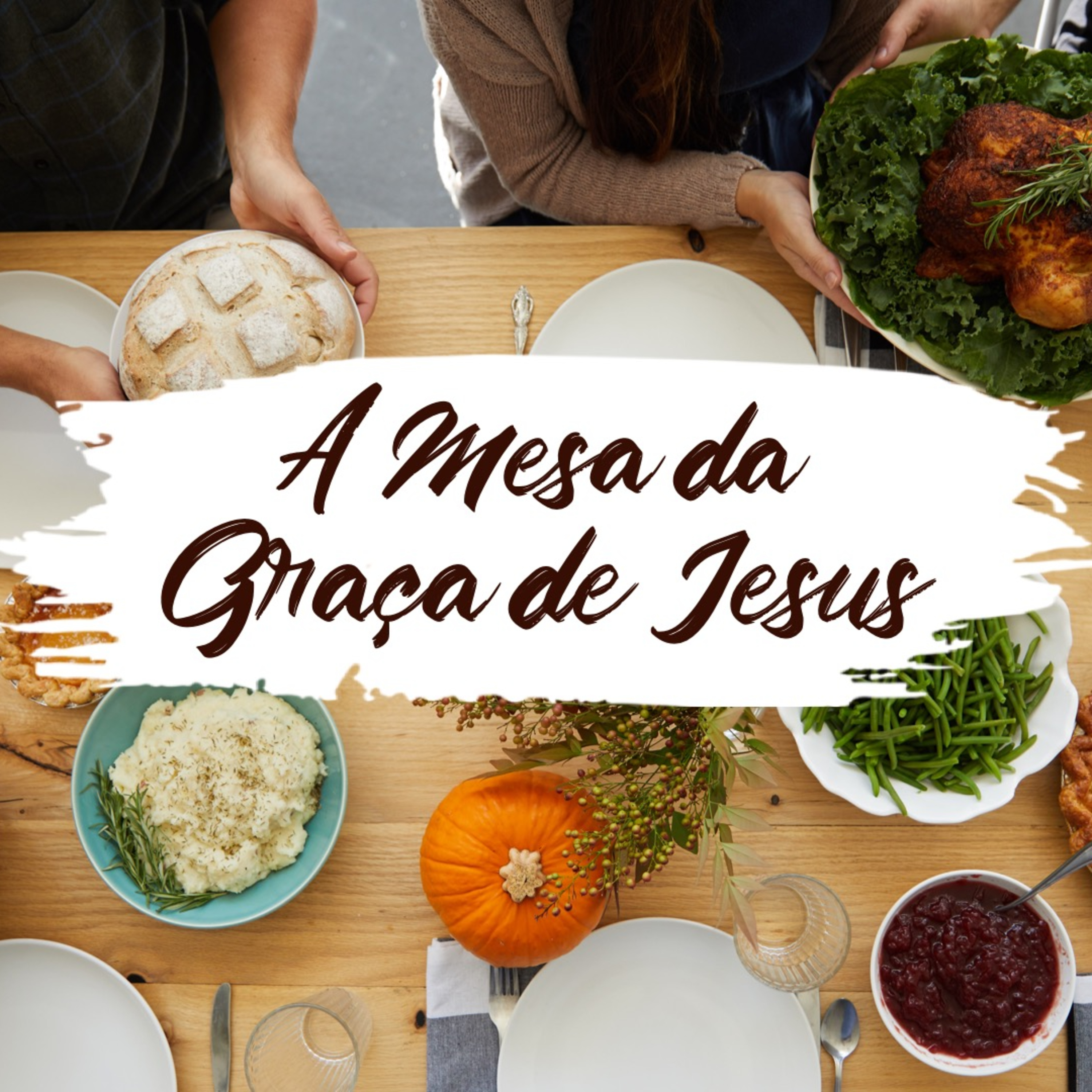 A Mesa da Graça de Jesus - Ao Redor da Mesa - Rev. Lacy Campos - 31 de agosto de 2025  episode artwork