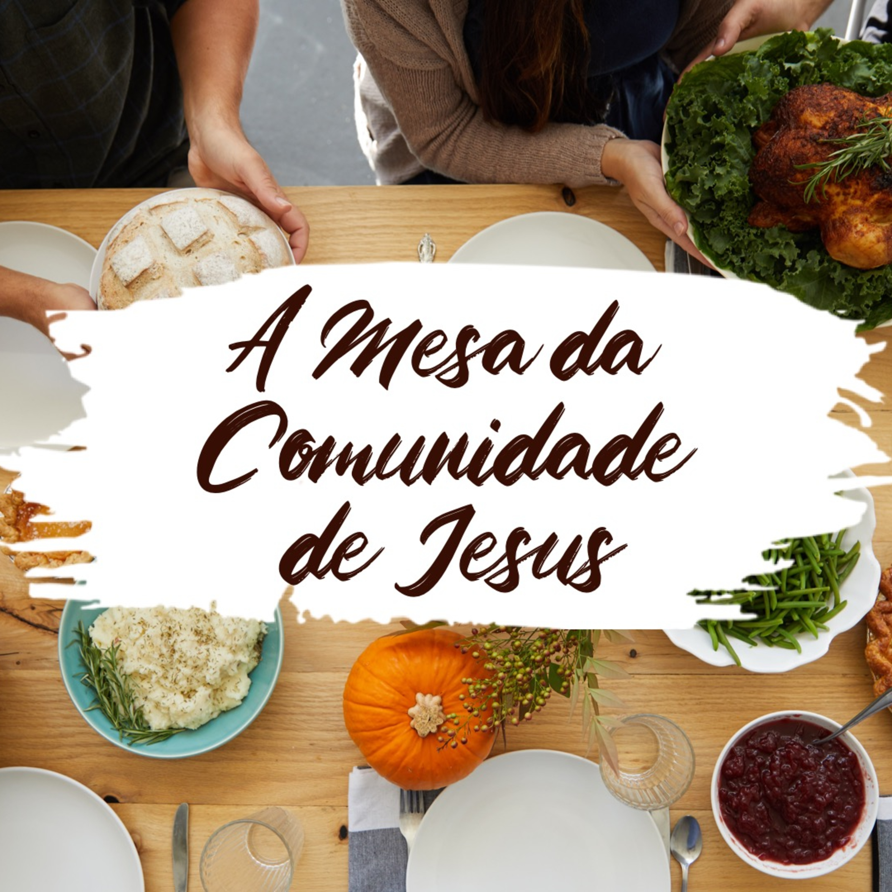  A Mesa da Comunidade de Jesus - Ao Redor da Mesa - Rev. Lacy Campos - 07 de setembro de 2025 episode artwork