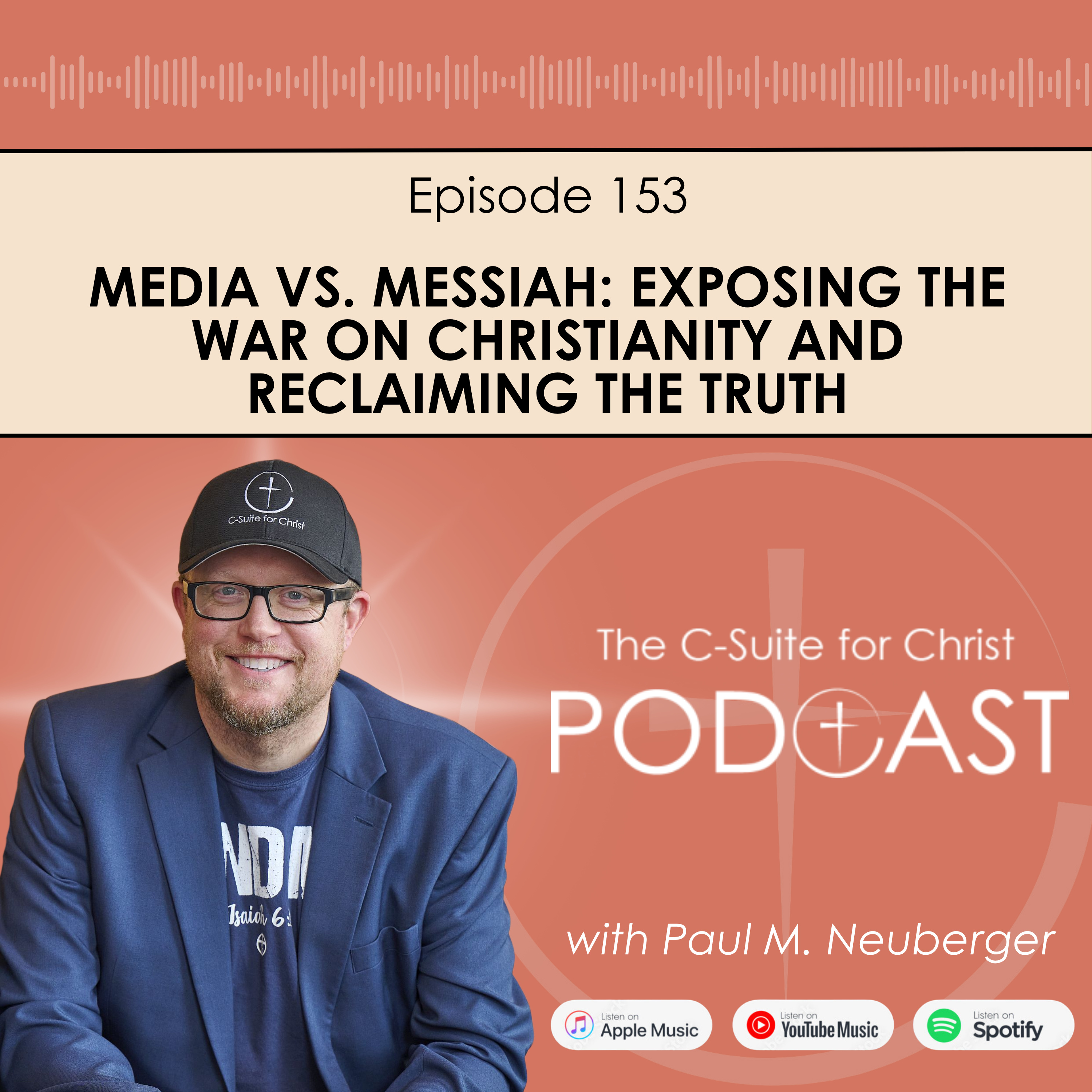Episode 153: Media vs. Messiah: Exposing the War on Christianity and Reclaiming the Truth