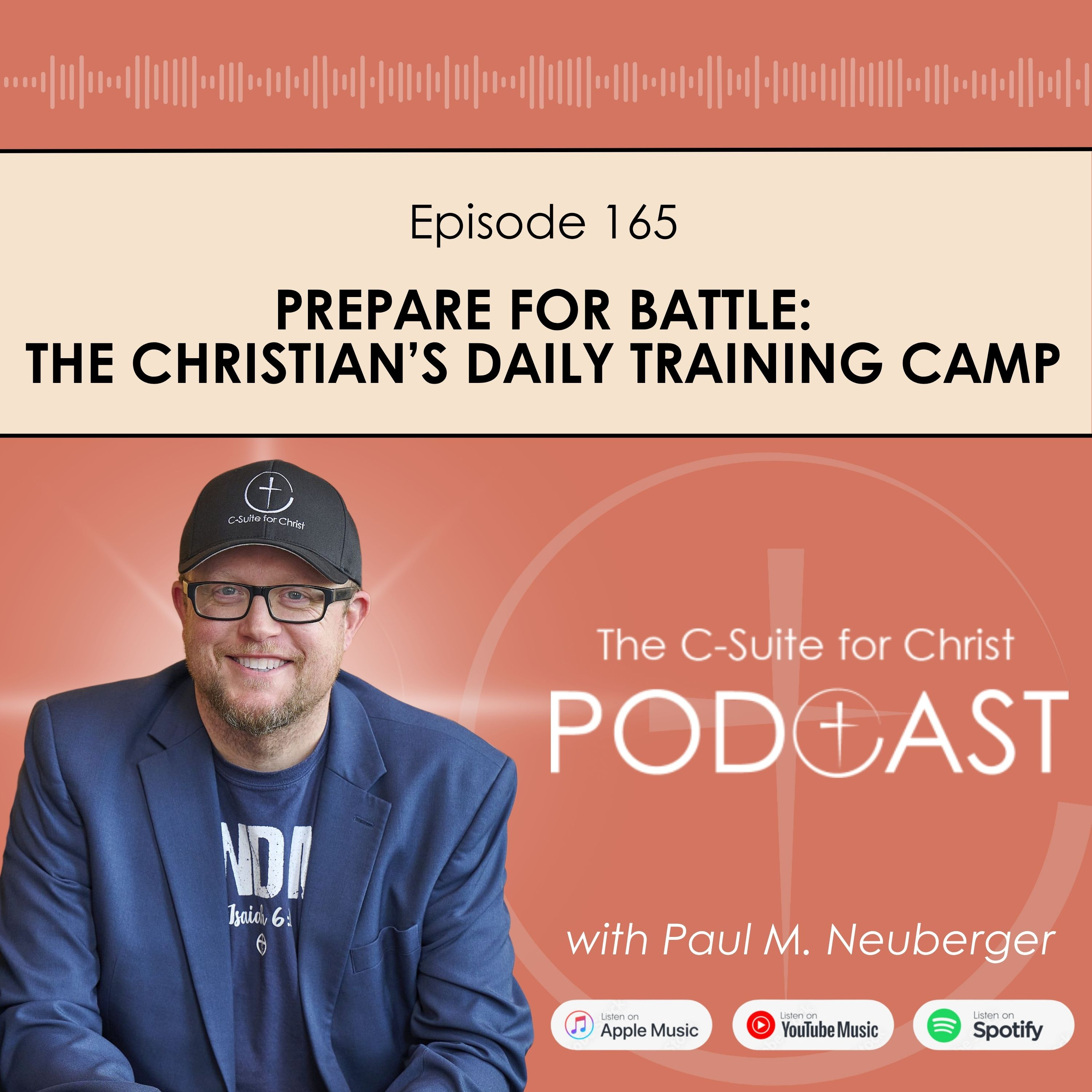 Episode 165: Prepare For Battle: The Christian’s Daily Training Camp