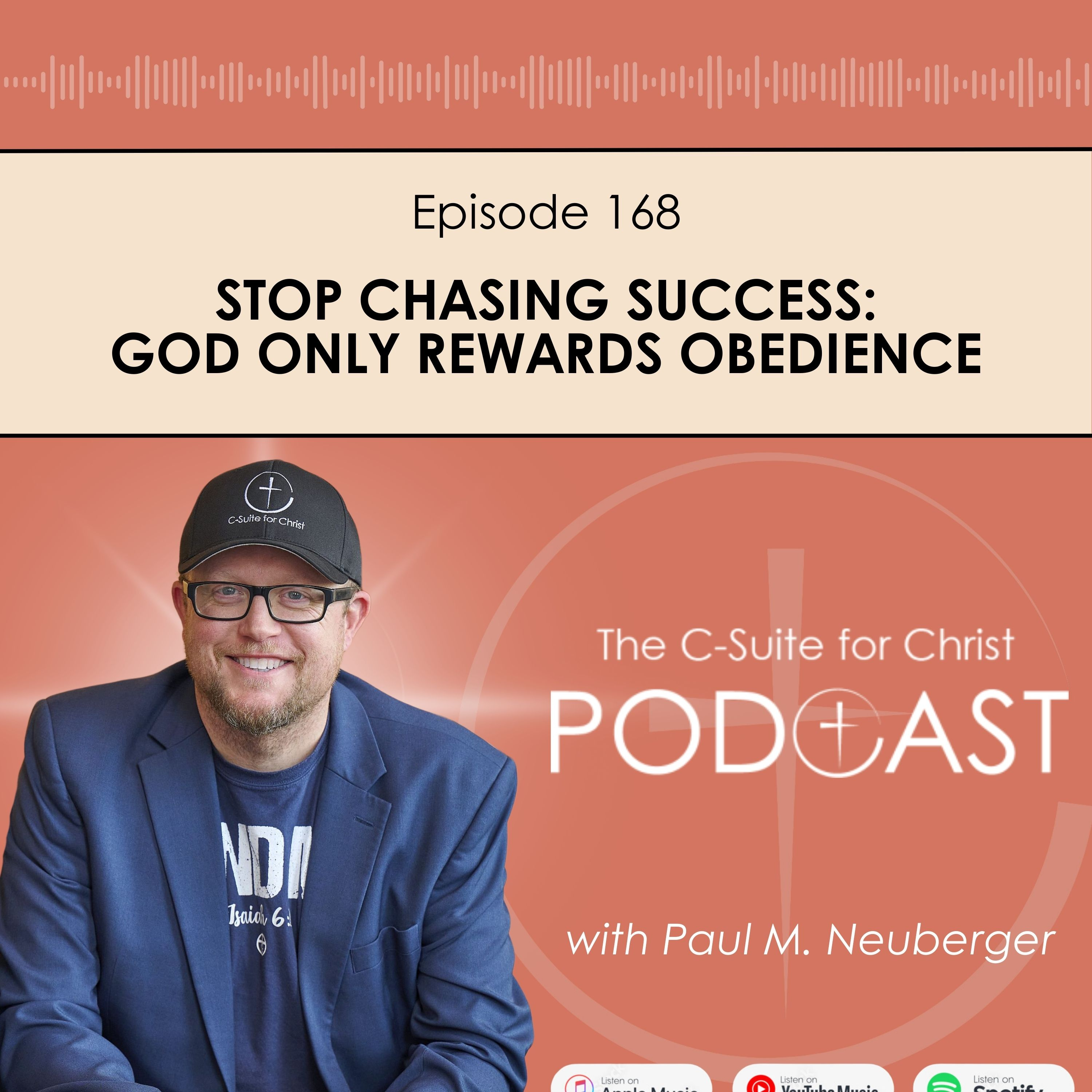 Episode 168: Stop Chasing Success: God Only Rewards Obedience
