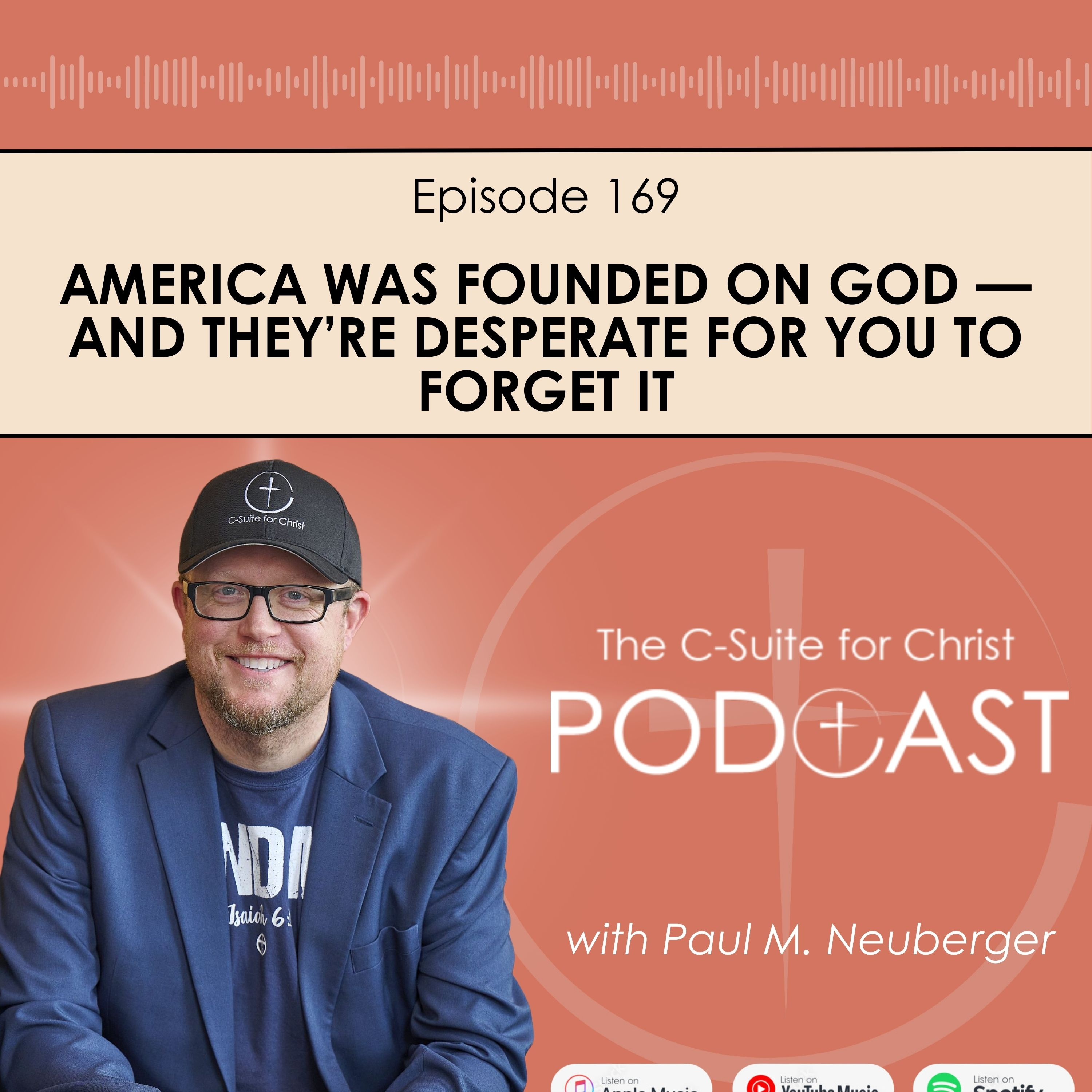 Episode 169: America Was Founded on God — And They’re Desperate for You to Forget It