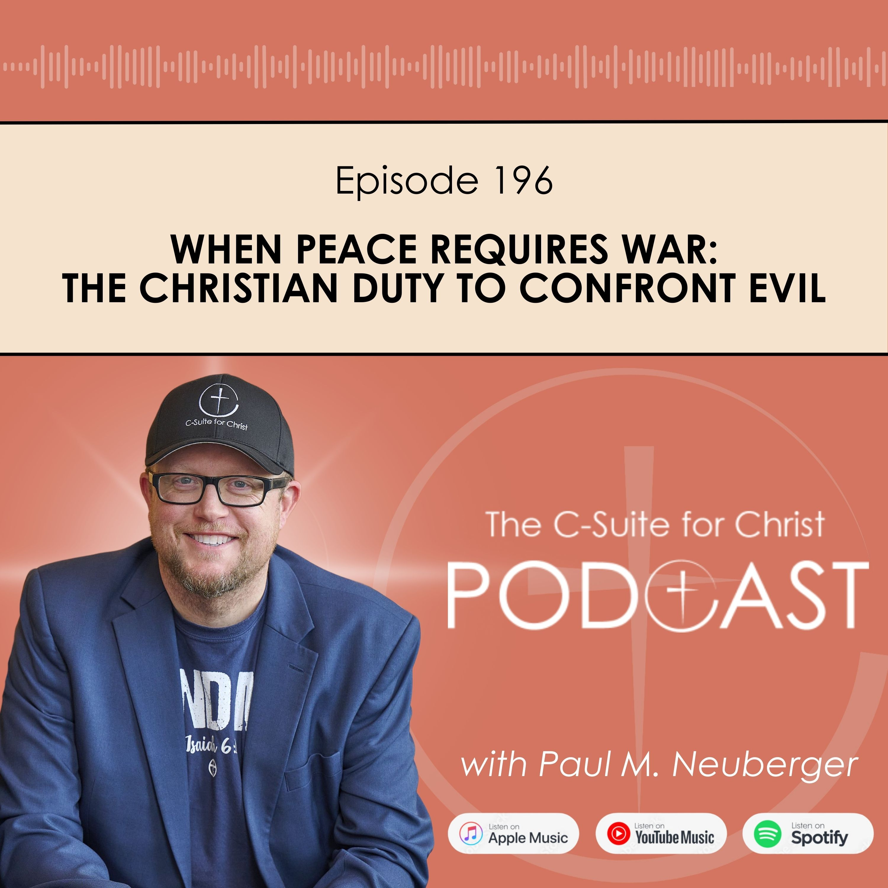Episode 196: When Peace Requires War: The Christian Duty to Confront Evil