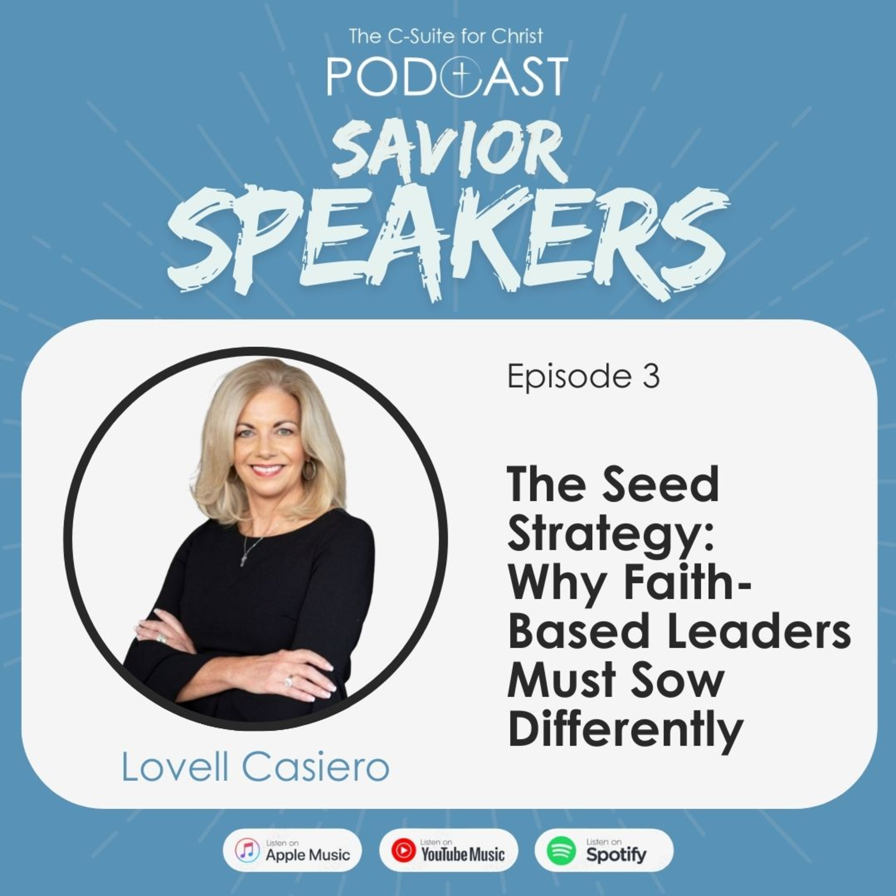 Savior Speakers Episode 3: The Seed Strategy: Why Faith-Based Leaders Must Sow Differently (Lovell Casiero)