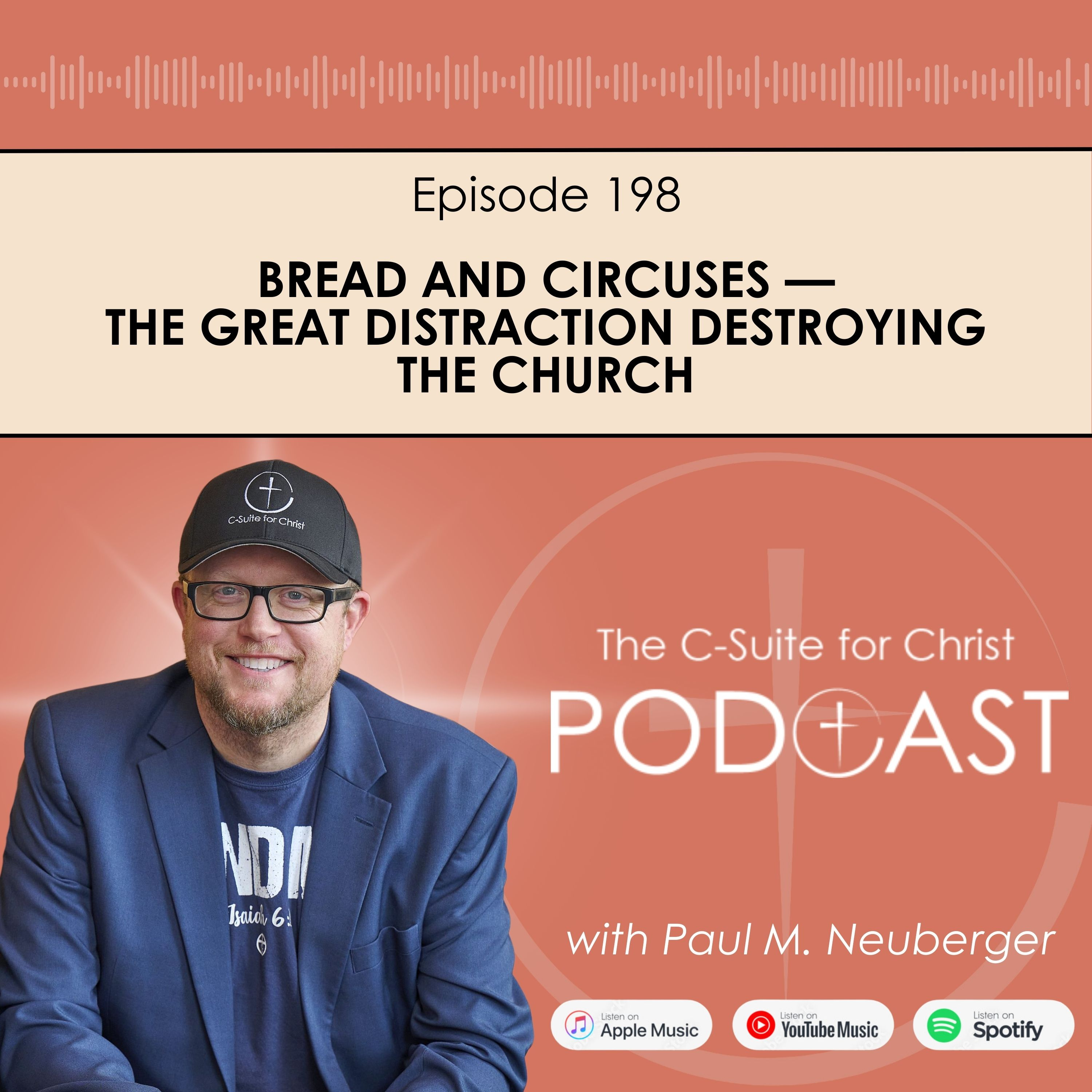 Episode 198: Bread and Circuses — The Great Distraction Destroying the Church