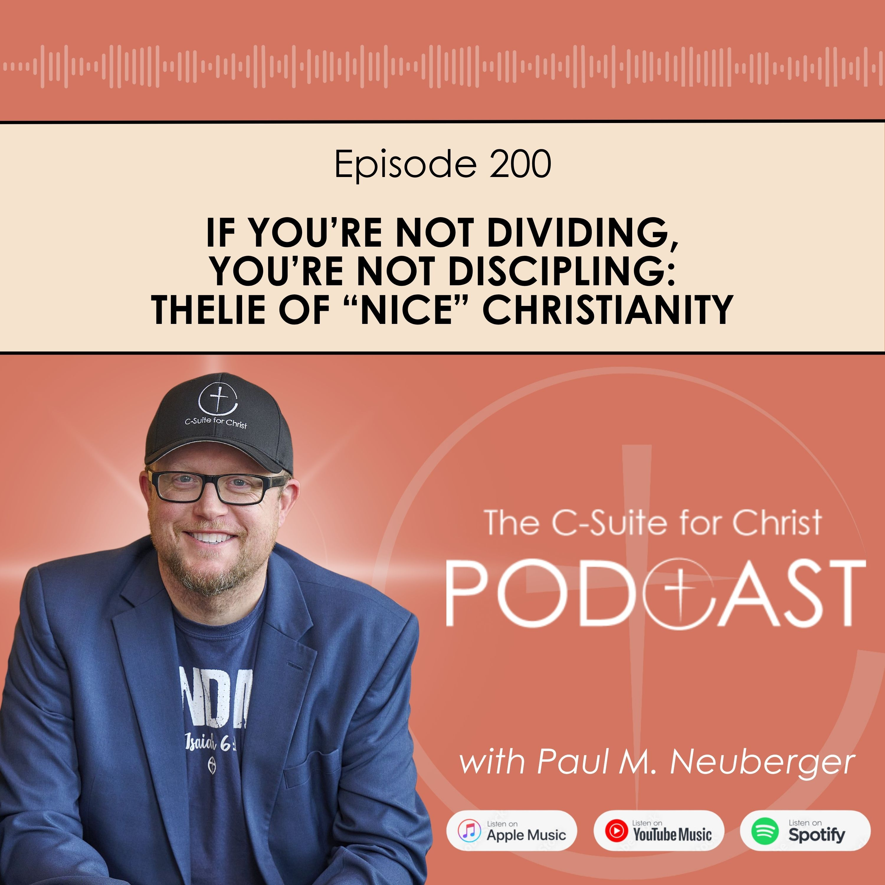 Episode 200: If You’re Not Dividing, You’re Not Discipling: The Lie of "Nice" Christianity