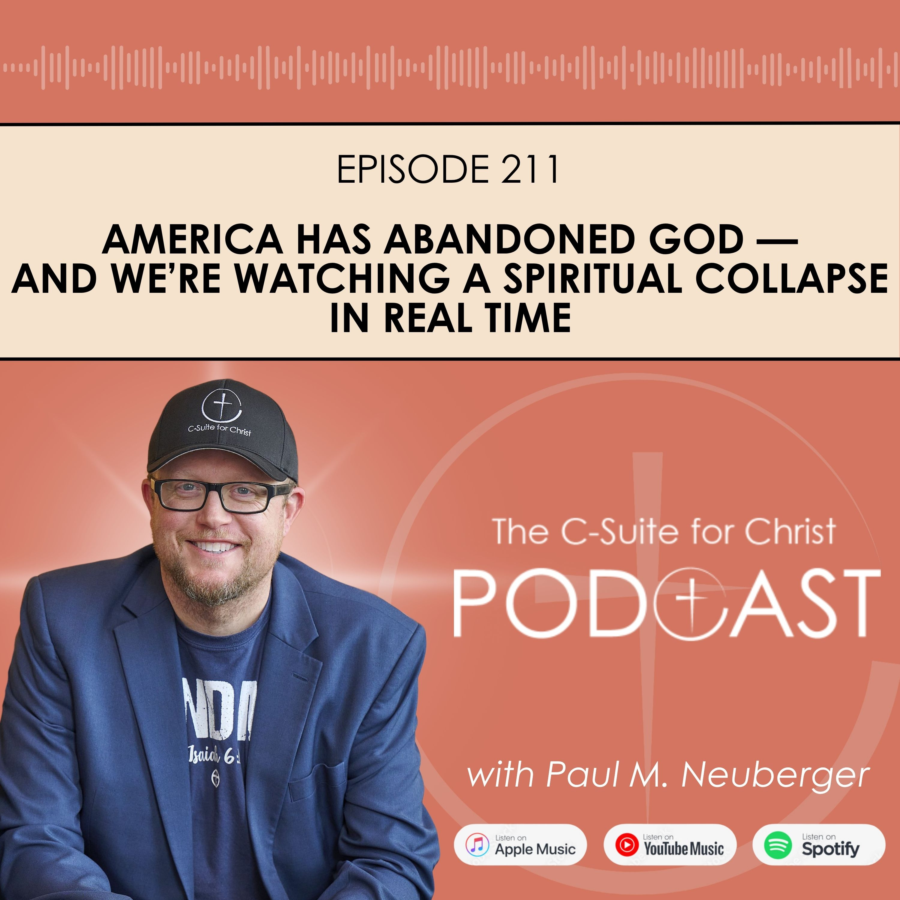 Episode 211: America Has Abandoned God — And We’re Watching a Spiritual Collapse in Real Time