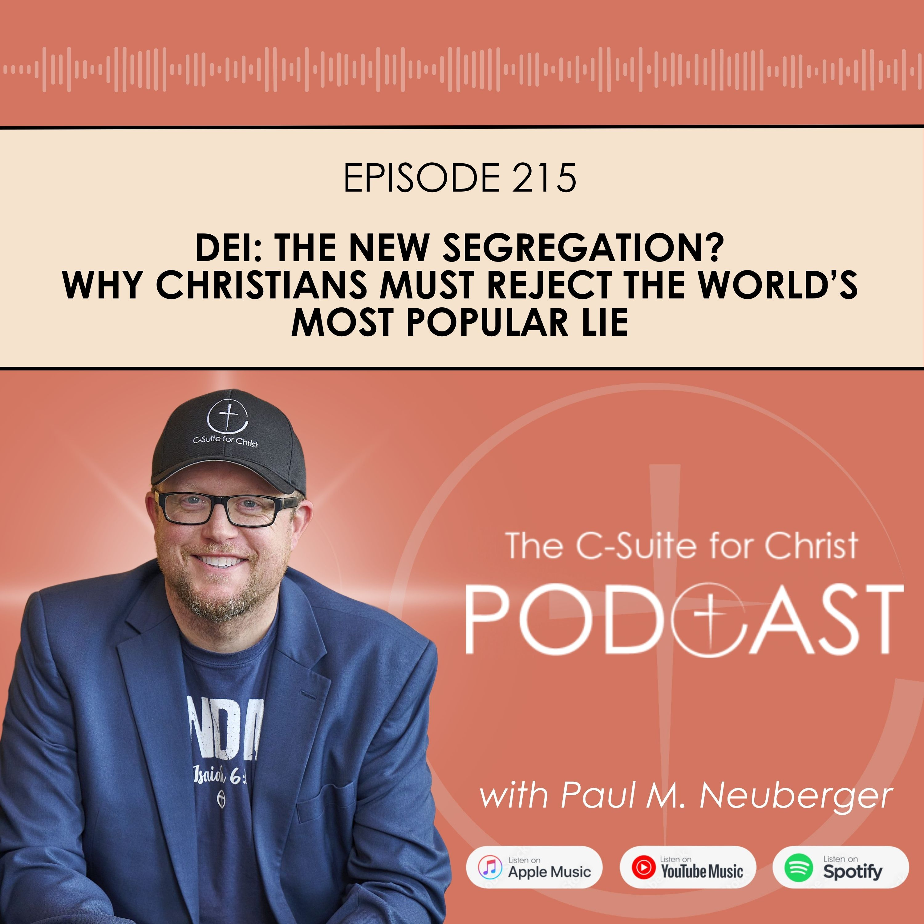 Episode 215: DEI: The New Segregation? Why Christians Must Reject the World's Most Popular Lie