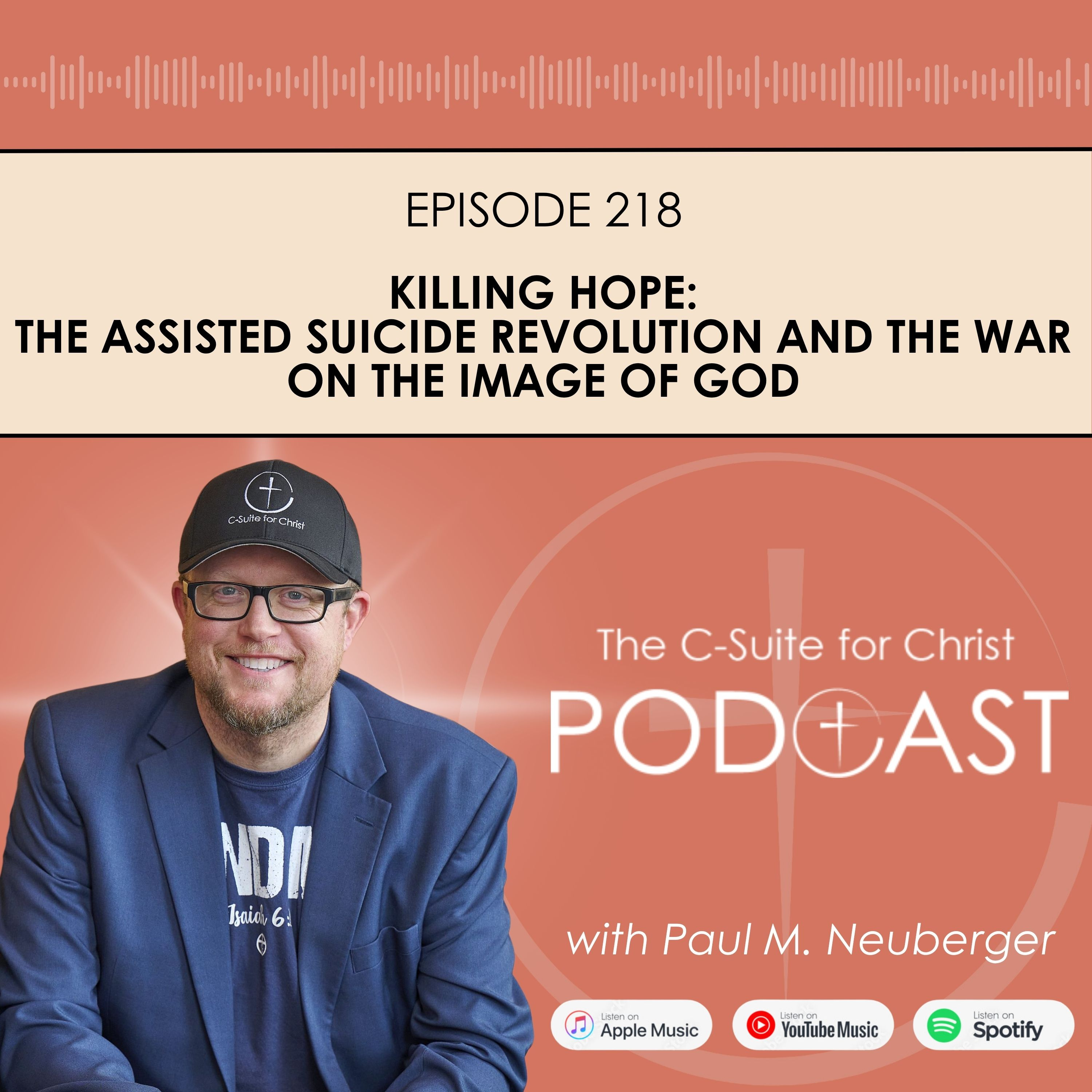 Episode 218: Killing Hope: The Assisted Suicide Revolution and the War on the Image of God episode artwork
