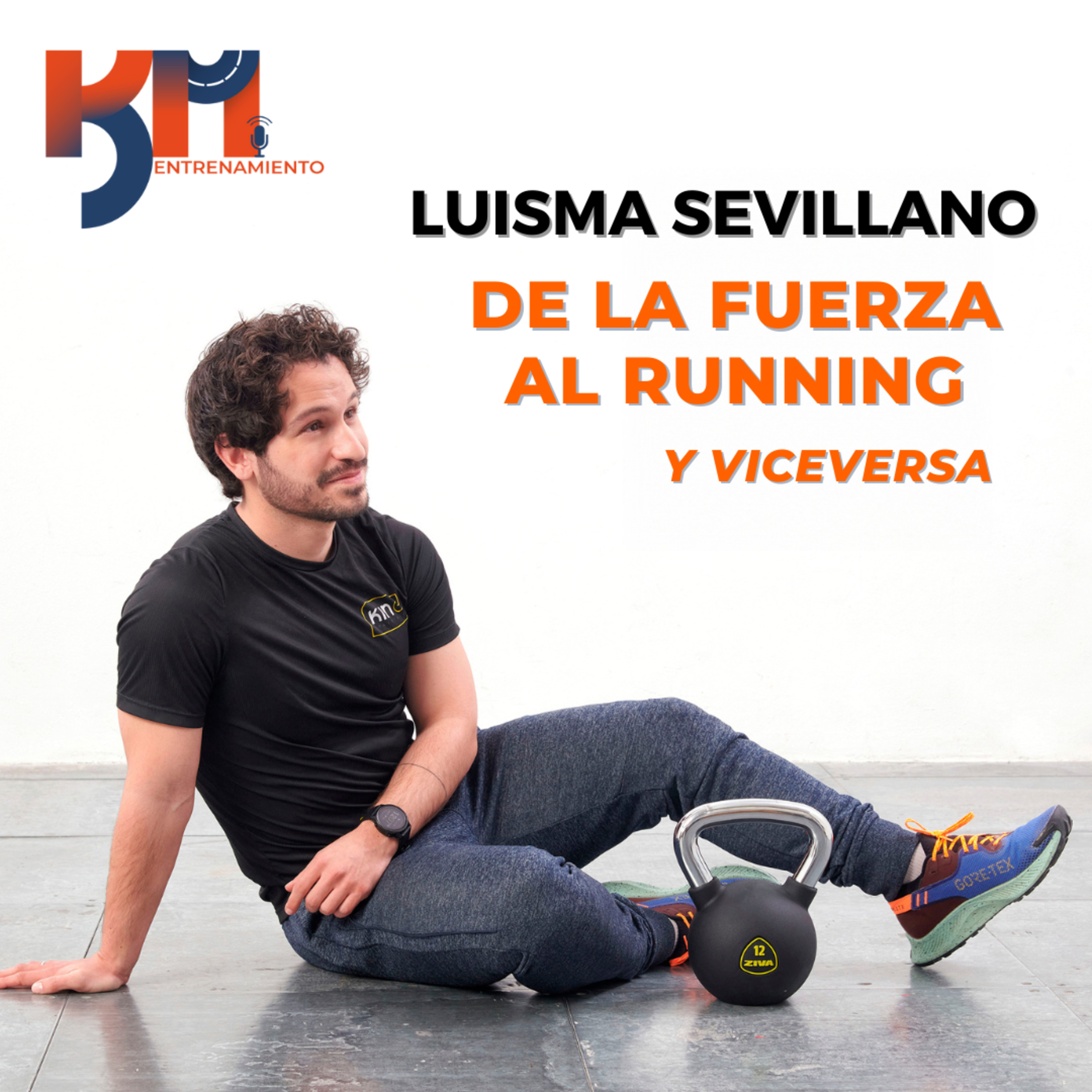 101: De la Fuerza al Running y Viceversa con Luisma Sevillano episode artwork