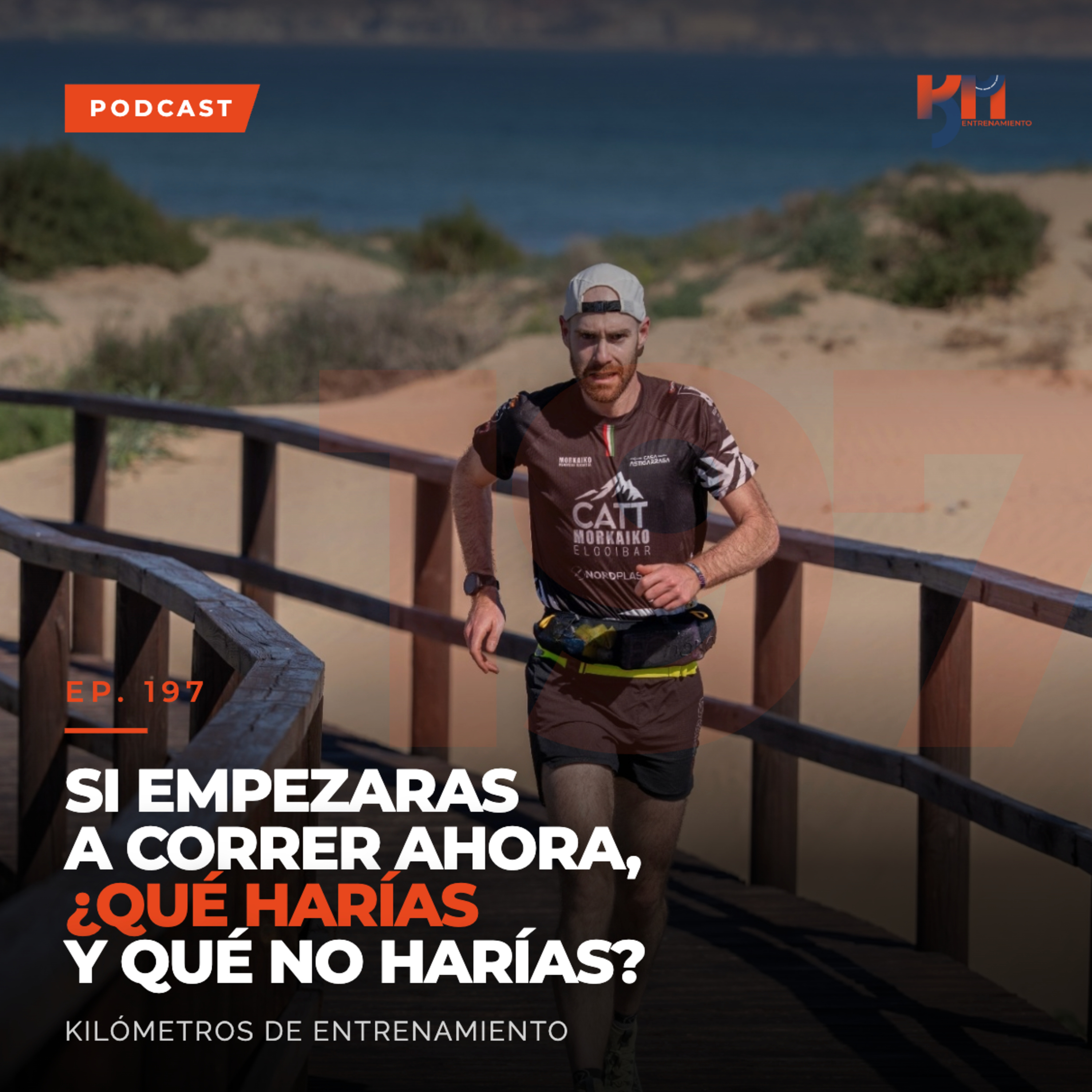 197: Si Empezaras a Correr Ahora, ¿Qué Harías y Qué No Harías? episode artwork