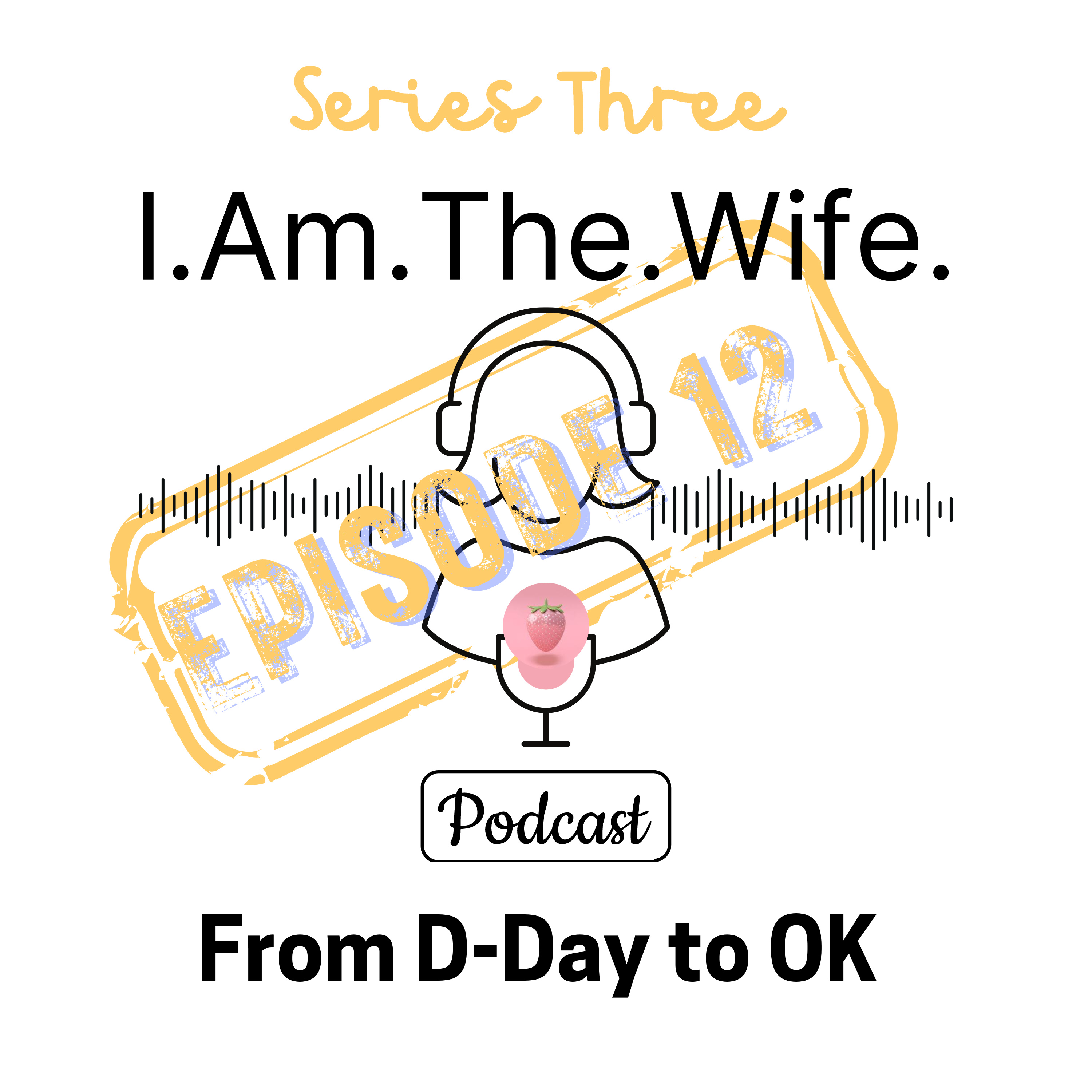 I Am The Wife: From D-day to OK