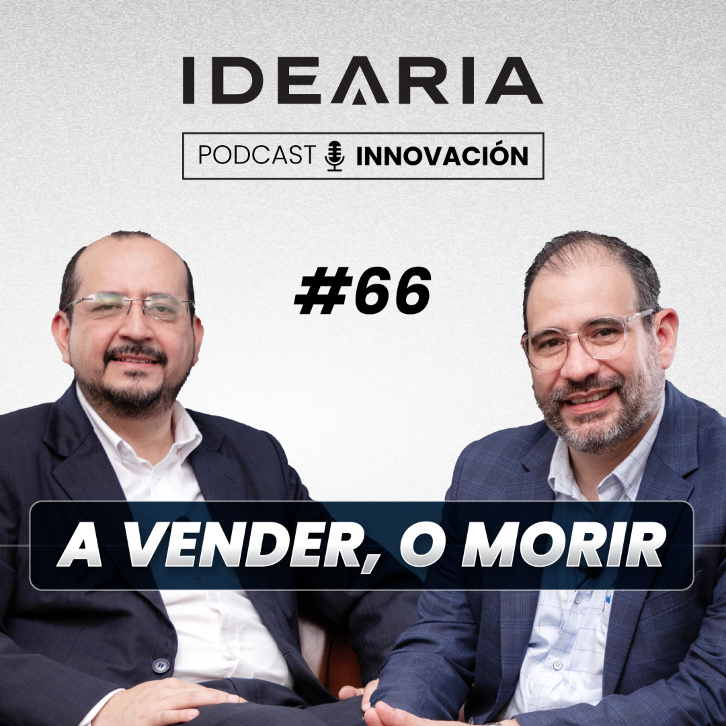 #66 - ¡A vender, o morir! - Alfredo Godoy y Miguel Oquendo