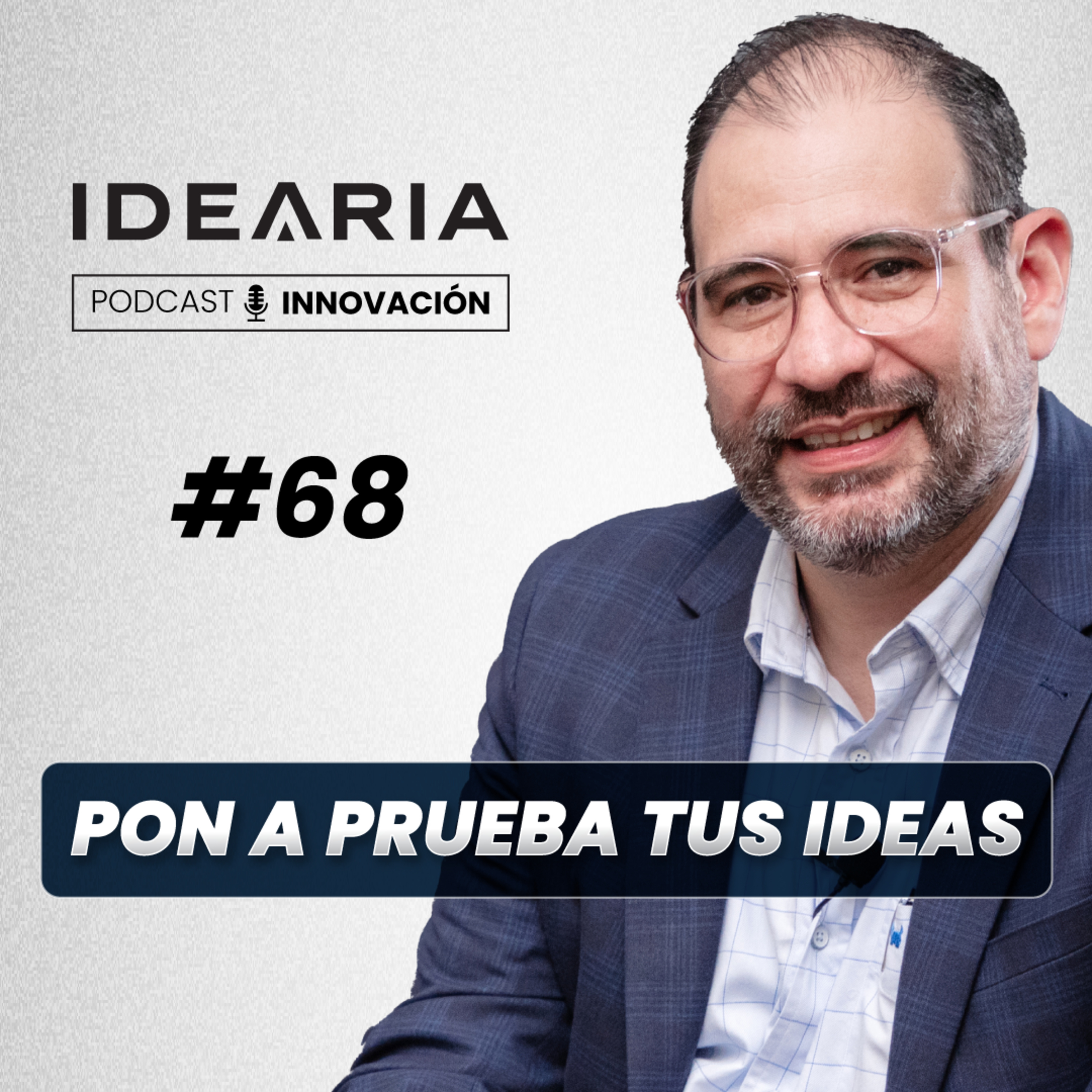 #68 - Innovar no es tener ideas "geniales", es ponerlas a prueba | Miguel Oquendo