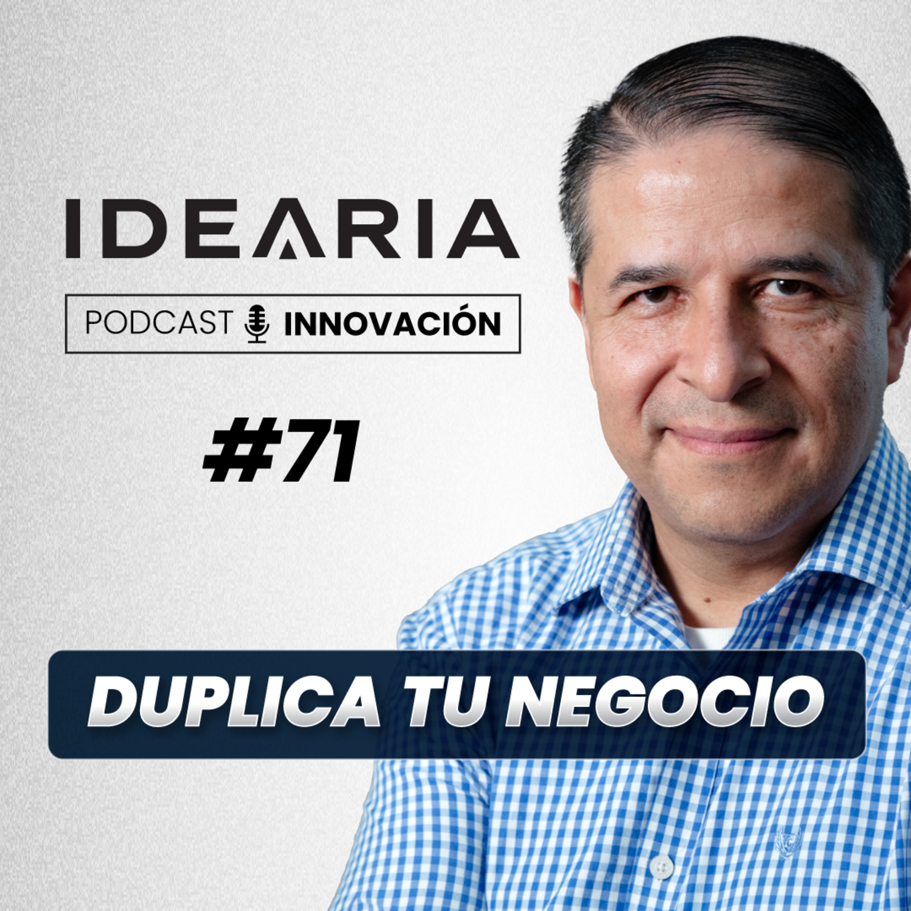 #71 - Duplica tu negocio: planeación estratégica real y sostenida