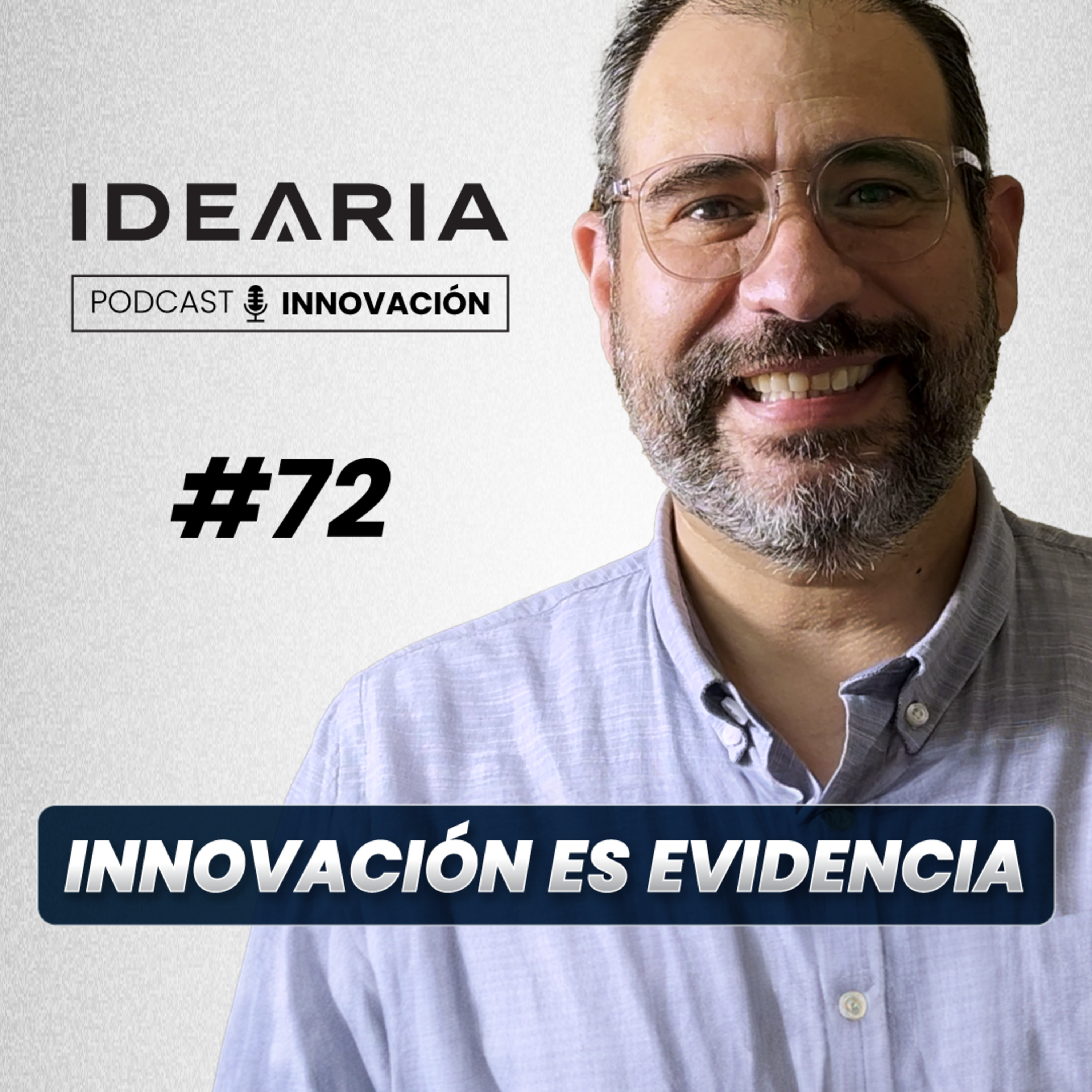 #72 - Innovar con evidencia: el rumbo claro para la transformación