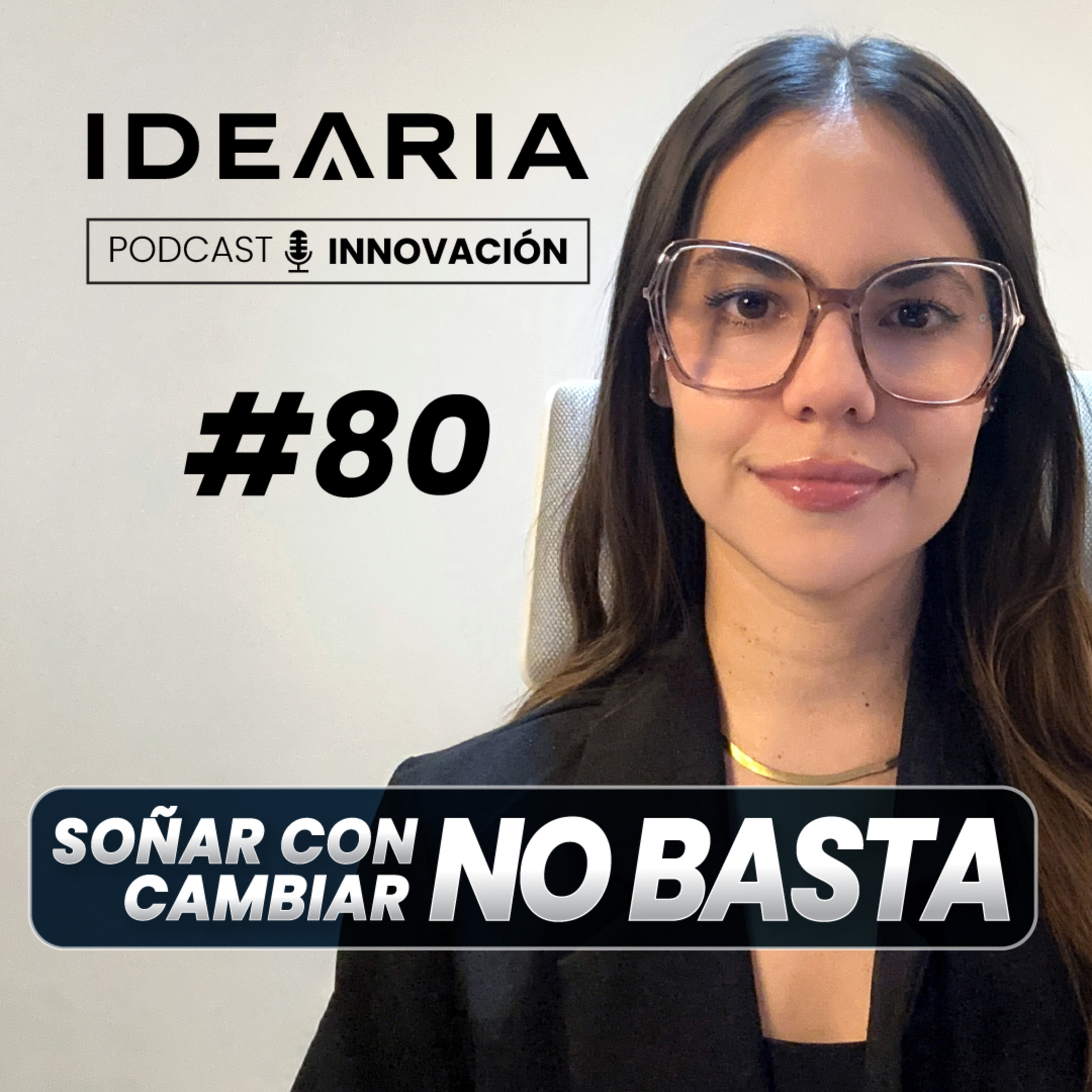 #80 - El brazo ejecutor de la innovación: cuando soñar con cambiar no basta / Montse Gispert