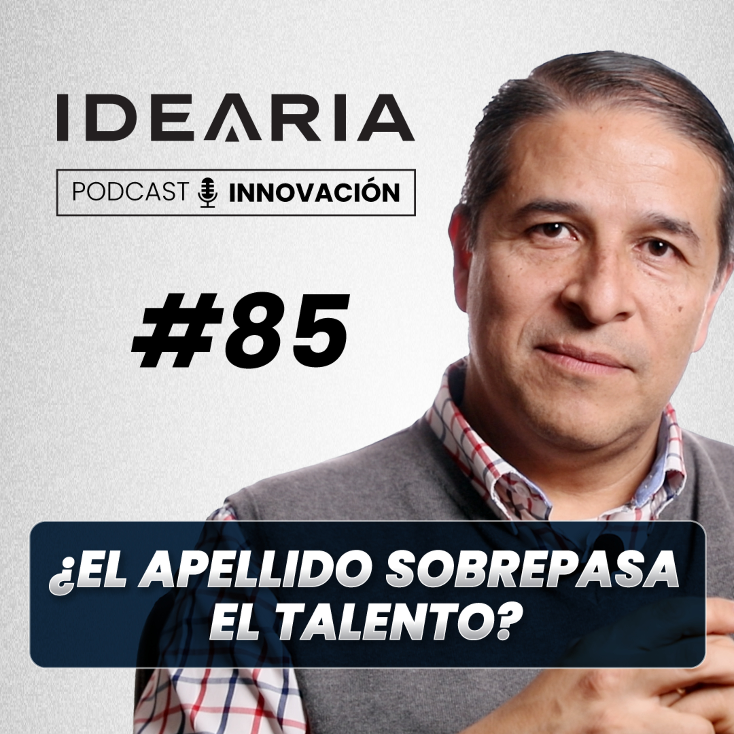 #85 - Tu empresa no necesita apellidos; necesita LIDERAZGO | Jorge Peralta