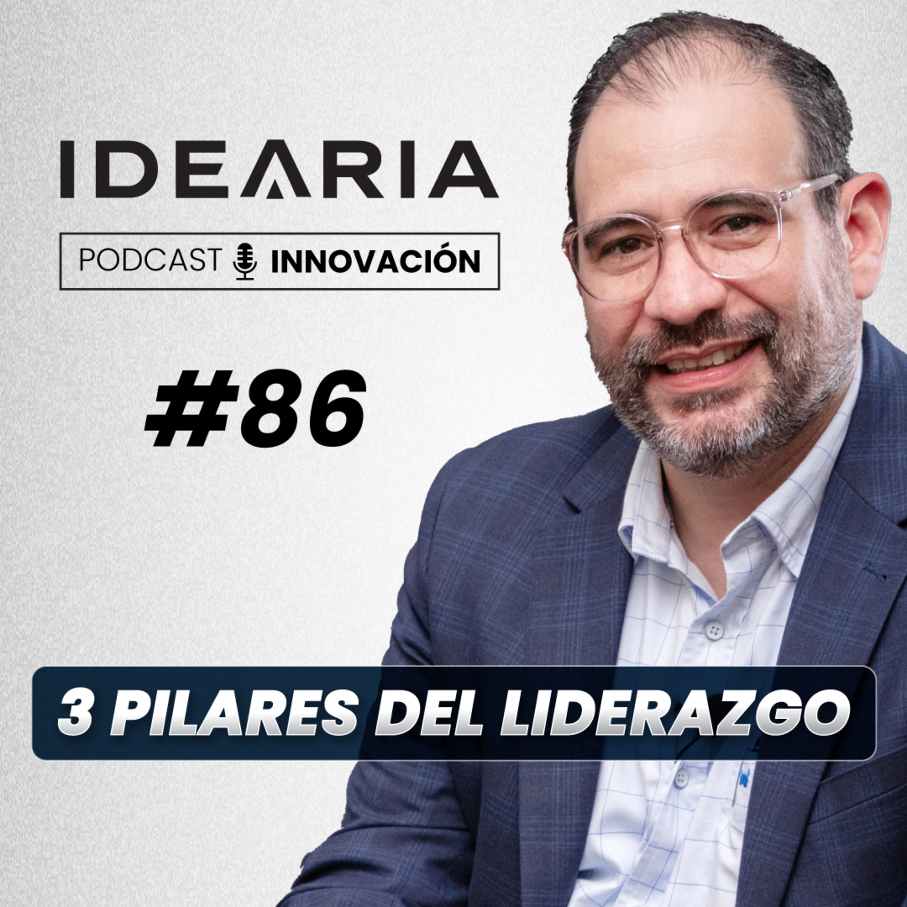 #86 - Los 3 pilares del liderazgo en innovación | Miguel Oquendo