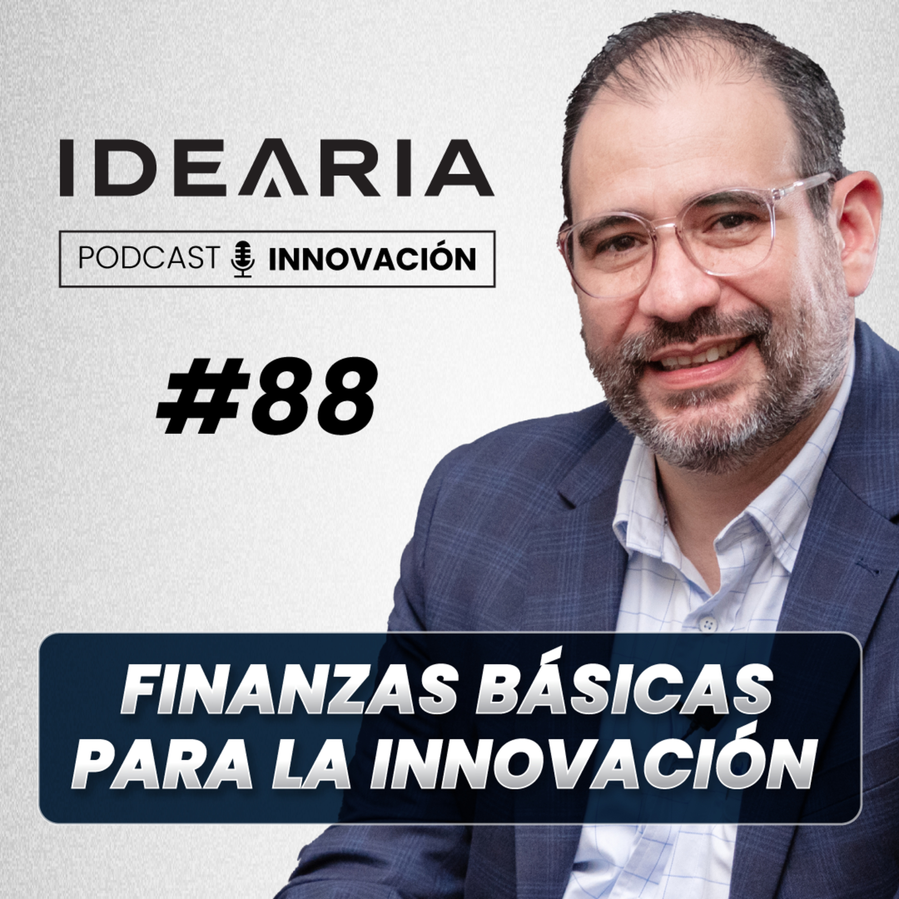 #88 - Finanzas básicas para medir la rentabilidad de la innovación | Miguel Oquendo 