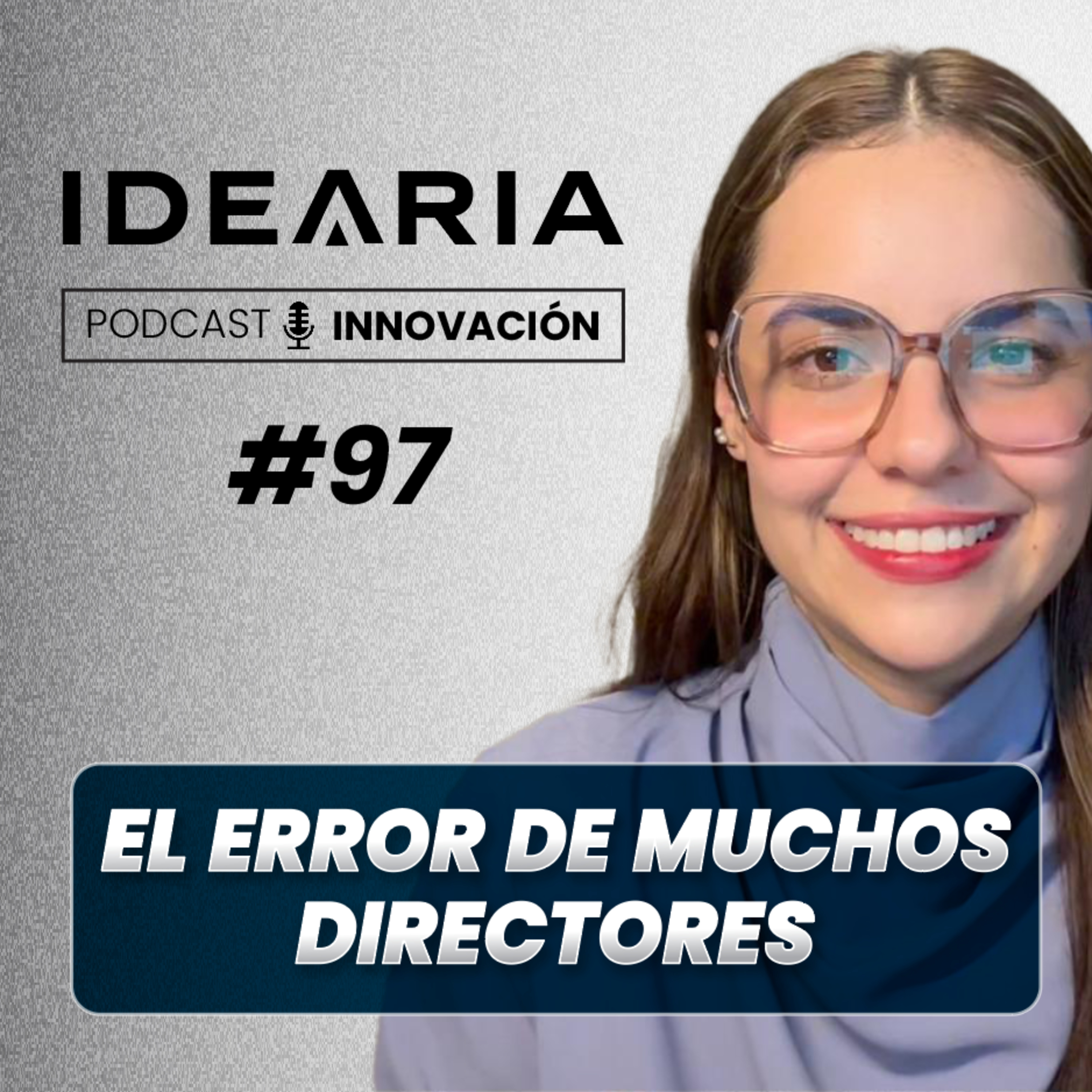 #97 - El verdadero rol del director: las decisiones que definen el futuro de una empresa | Montserrat Gispert
