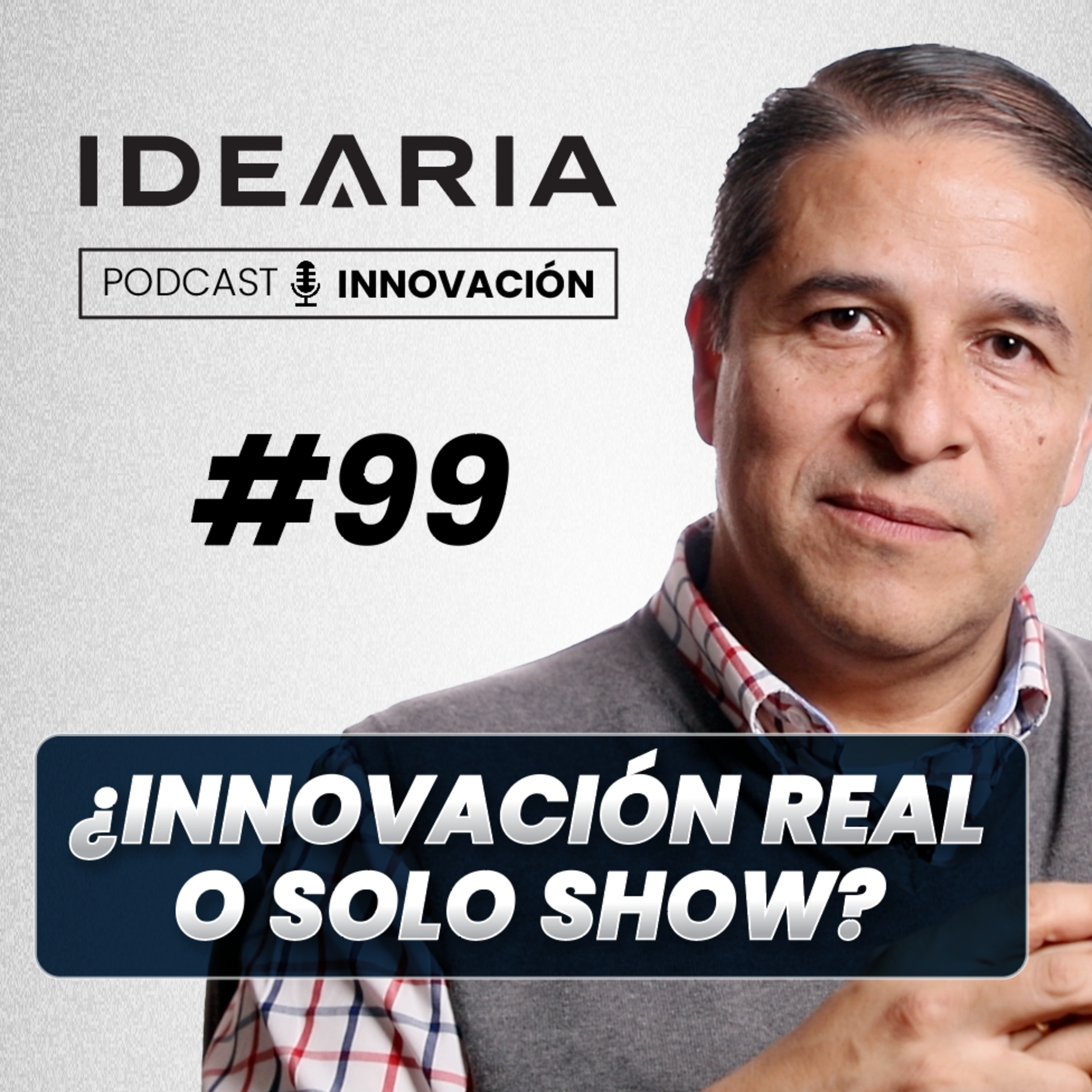 #99 - Innovación real vs. el teatro de innovación | Jorge Peralta