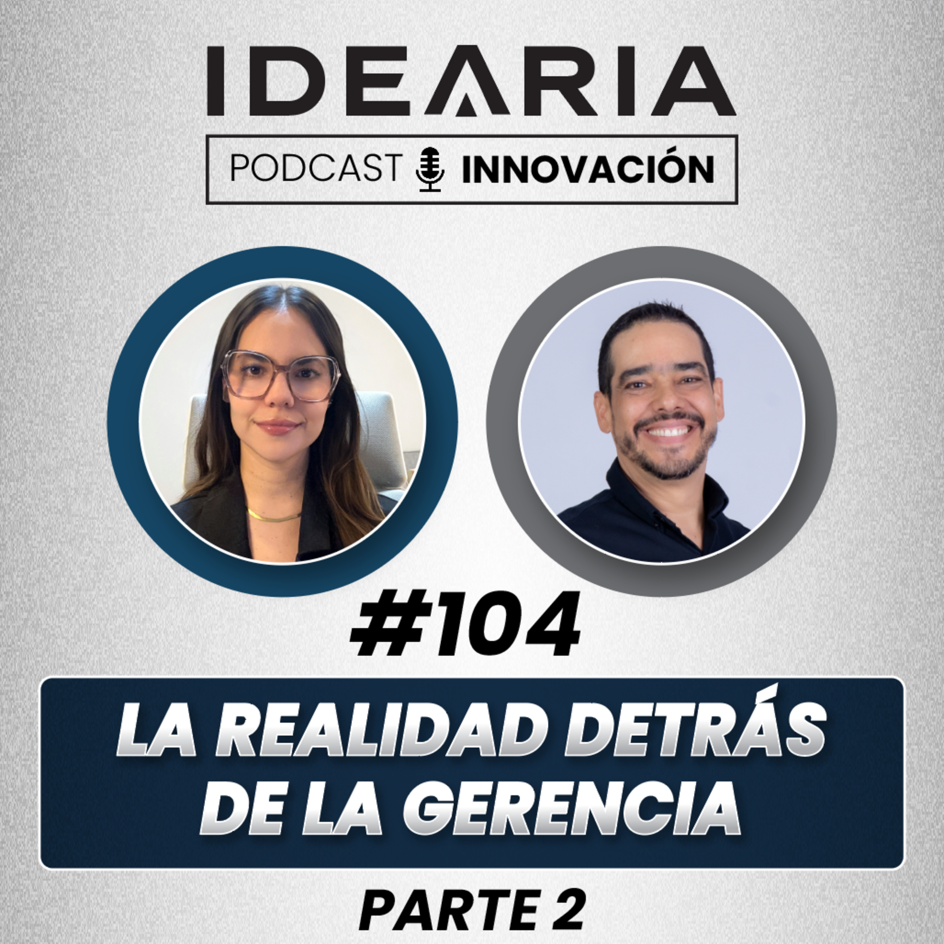 #104 - Gerencia: la realidad detrás del puesto (segunda parte) | Montserrat Gispert y Aitor Darkistade