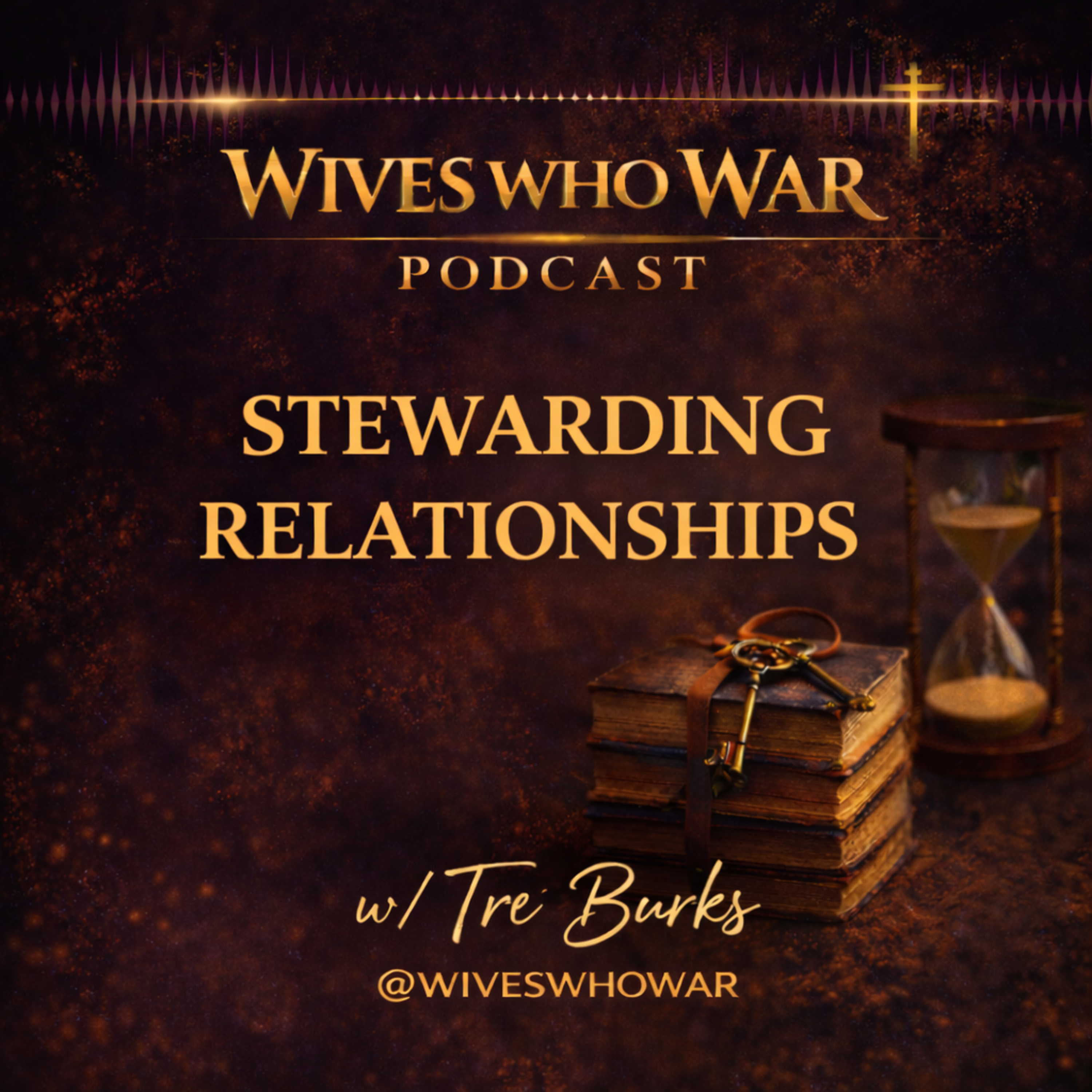Stewarding Relationships w/ Tre' Burks