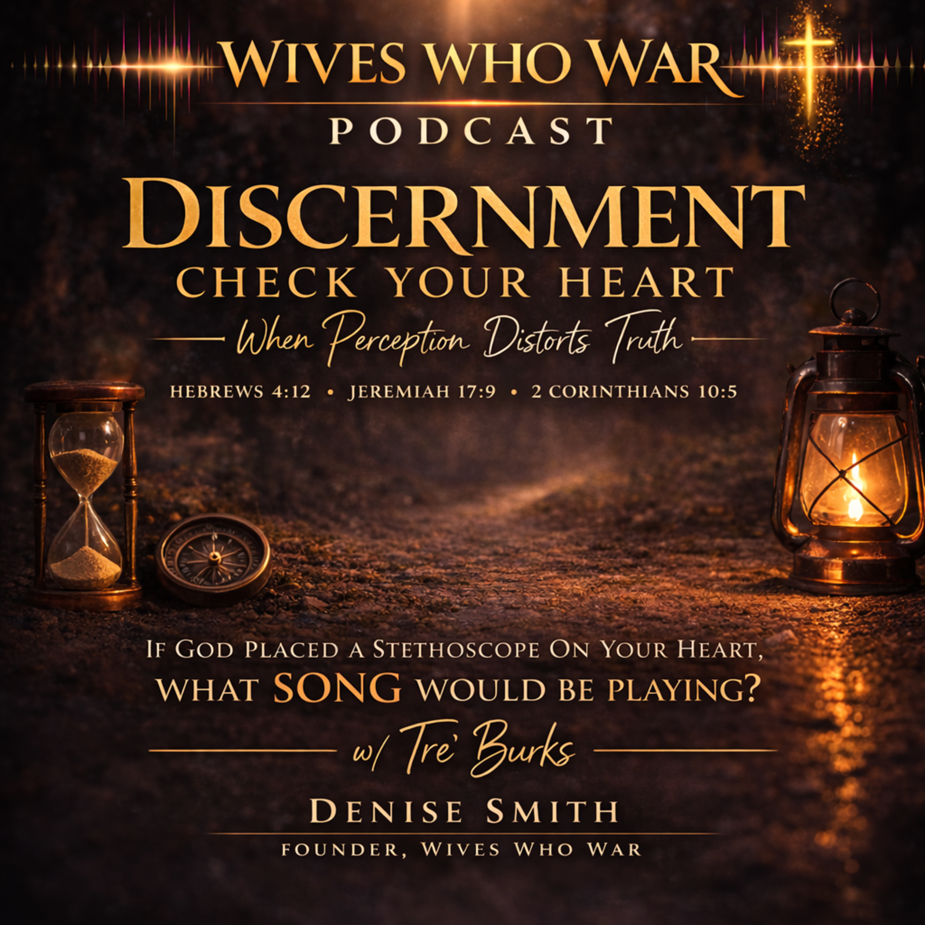 Discernment: Check Your Heart - When Perception Distorts Truth