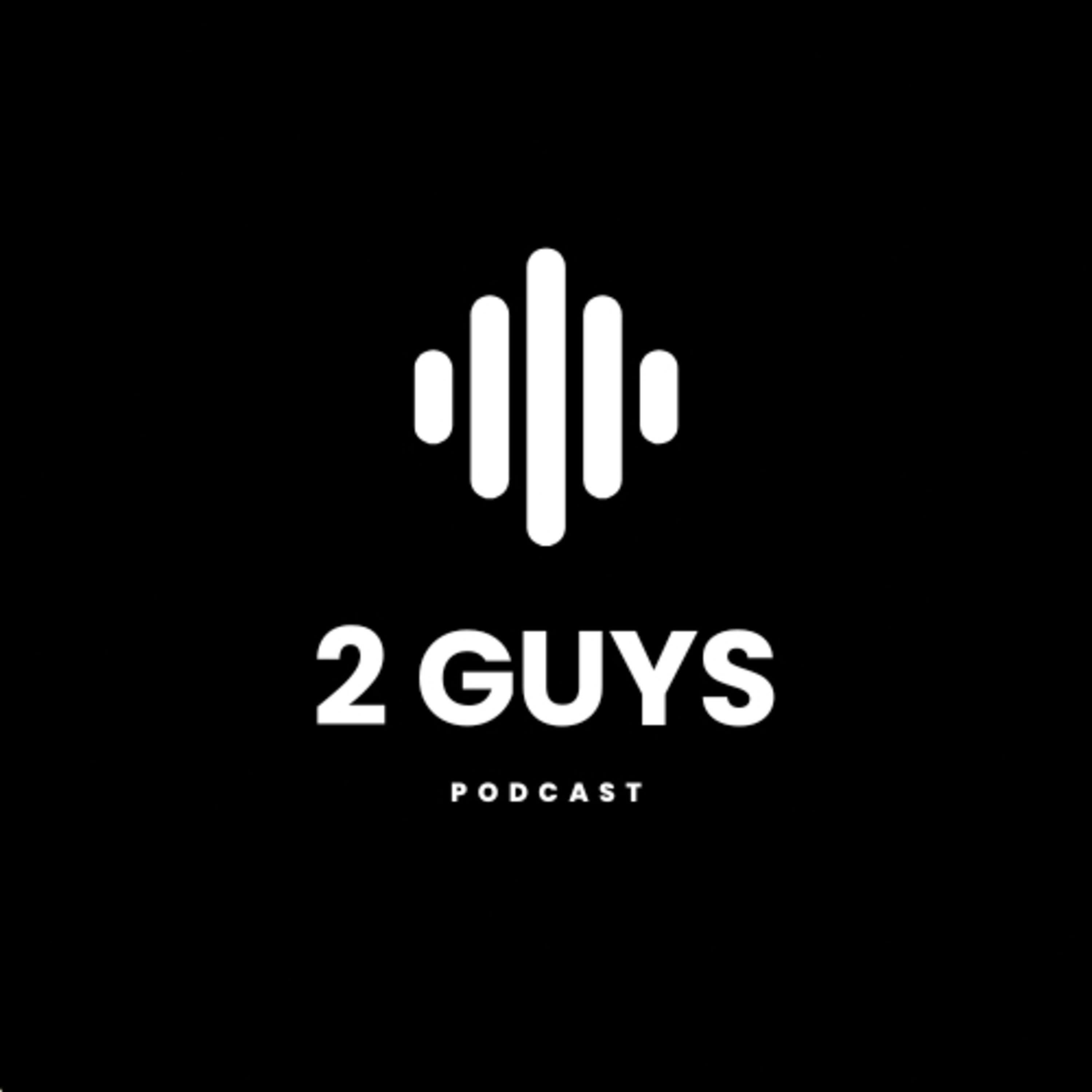 2 Guys Podcast