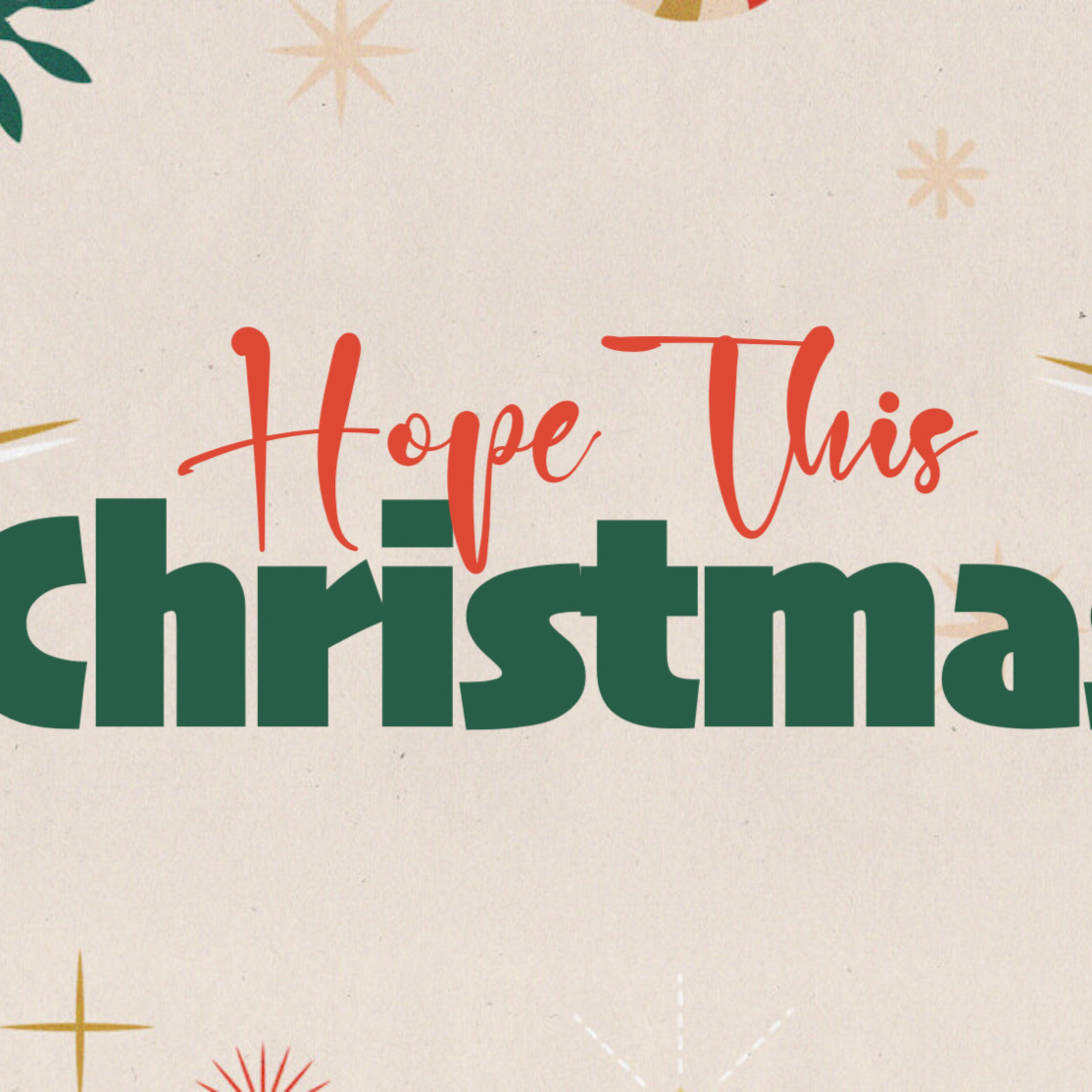 12.24.24, Hope This Christmas, 1 John 4.9 episode artwork