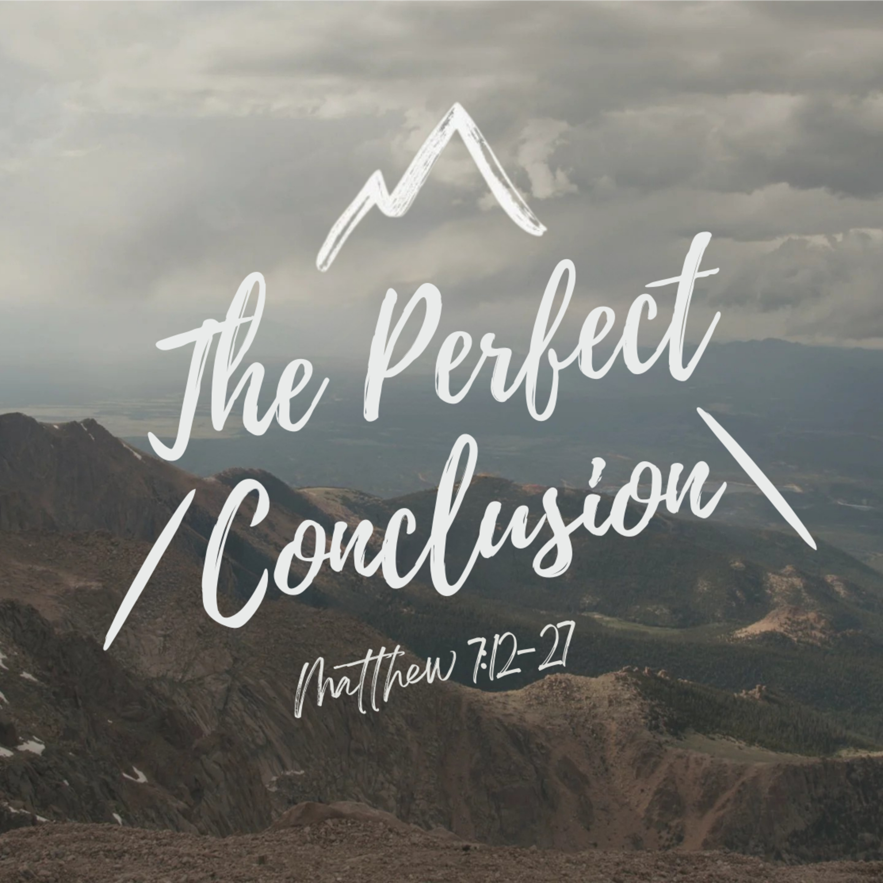 10.5.25, The Perfect Conclusion, Matthew 7.12-27 (Ray Badgero) episode artwork