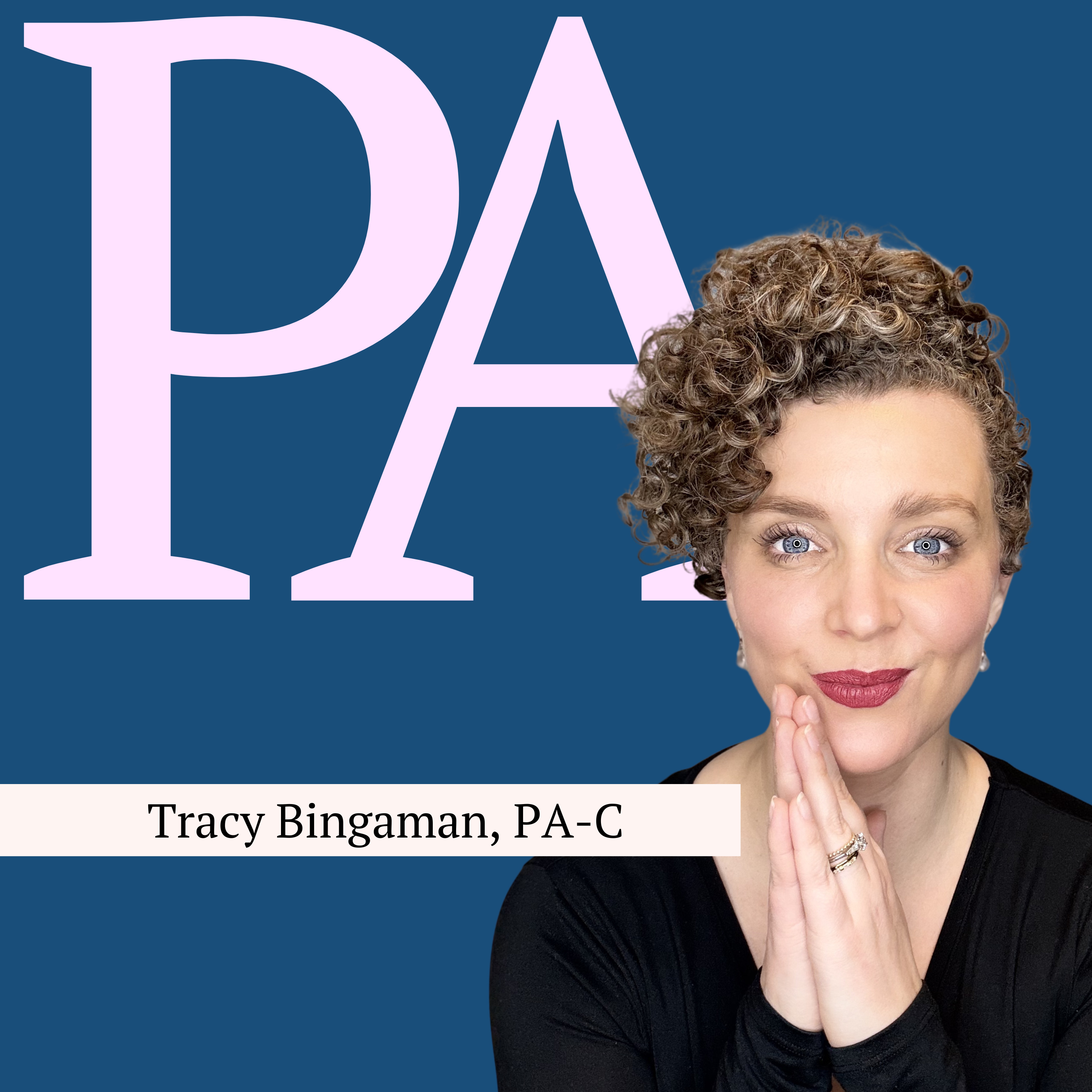 The PA Is In | Tracy Bingaman | Physician Assistant/Physician Associate/PA-C/PA-S/PA Student