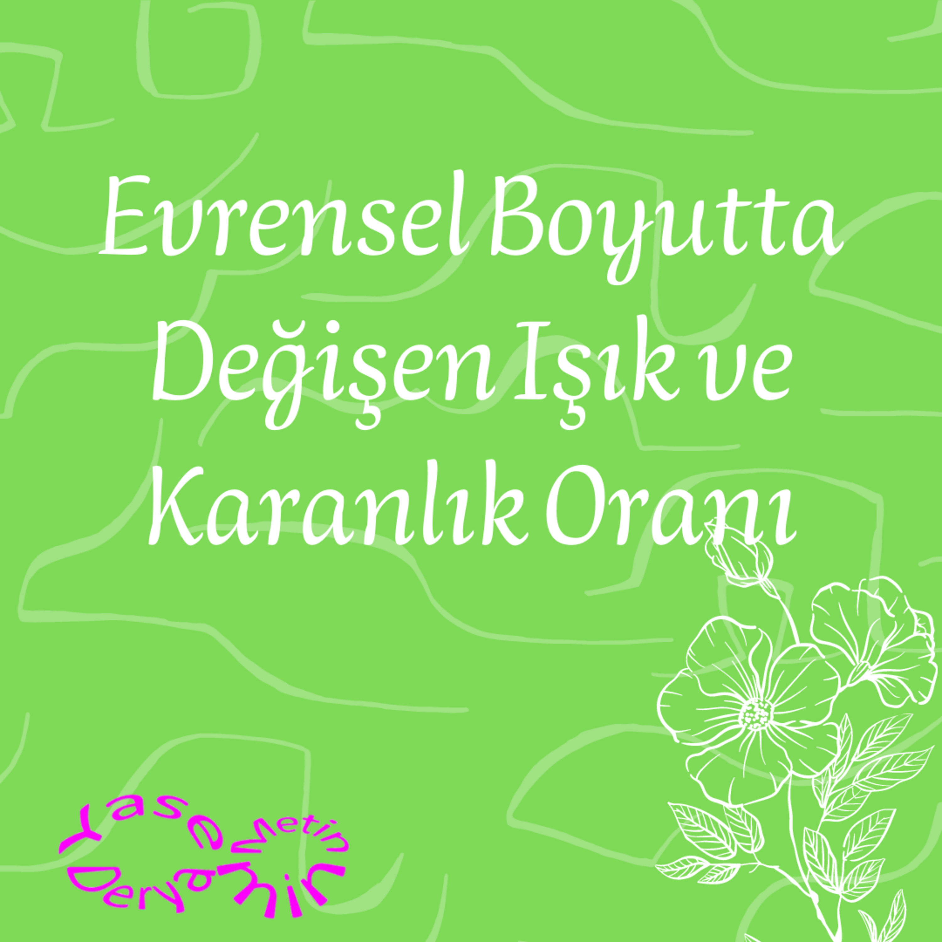 Evrensel Boyutta Değişen Işık ve Karanlık Oranı (28.04.2023) episode artwork