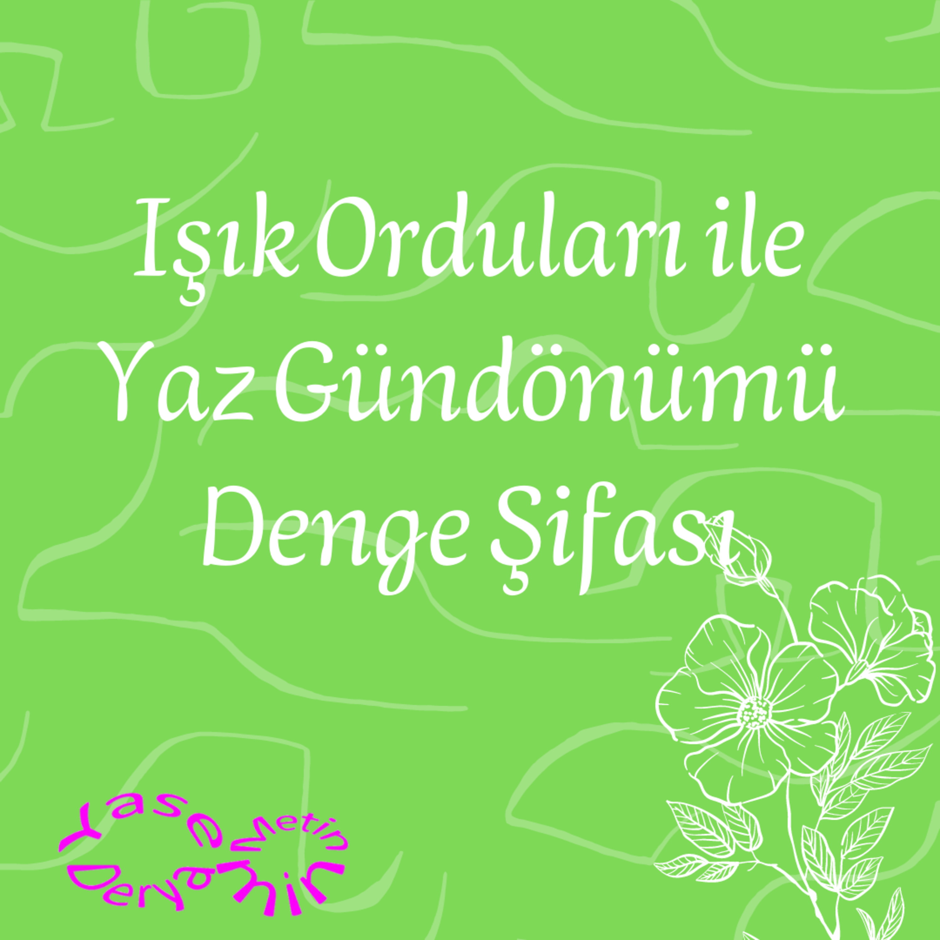 Işık Orduları ile Yaz Gündönümü Denge Şifası episode artwork