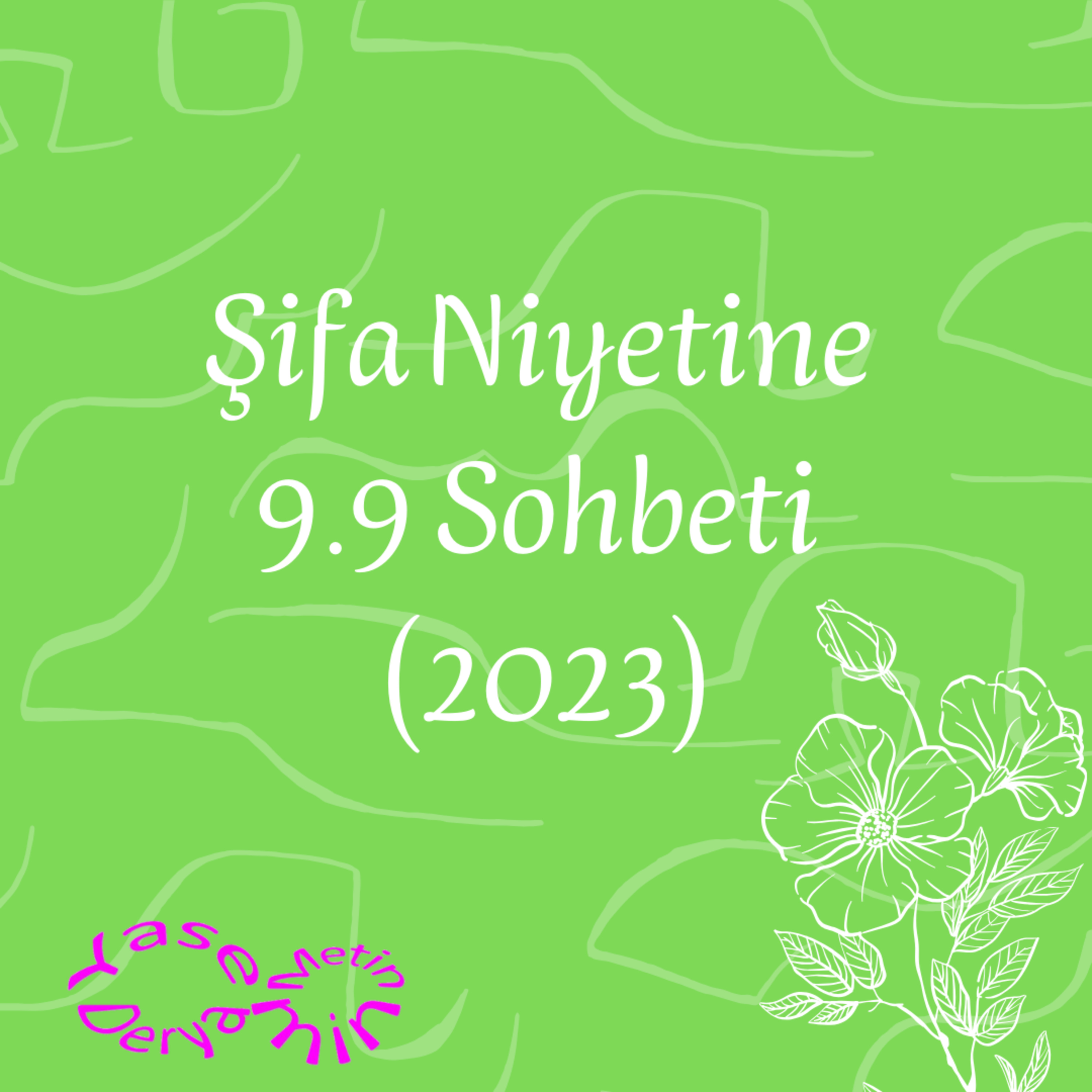 Şifa Niyetine 9.9 Sohbeti (2023) episode artwork