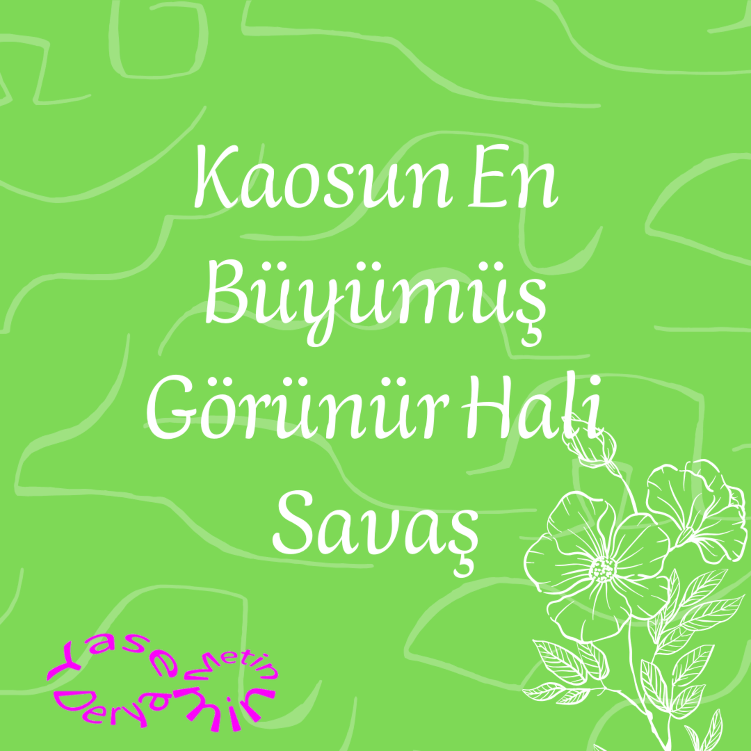 Kaosun En Büyümüş Görünür Hali Savaş episode artwork