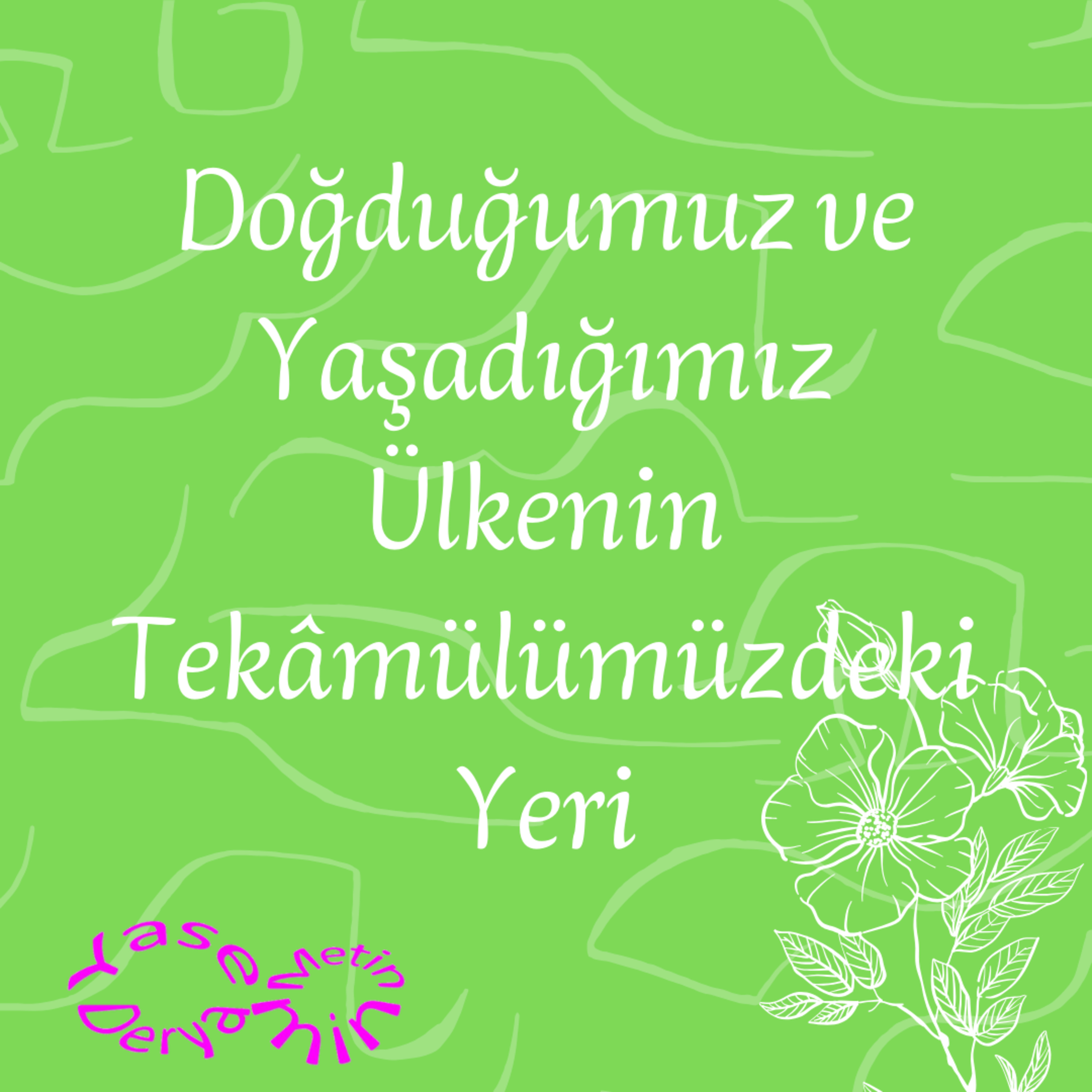 Doğduğumuz ve Yaşadığımız Ülkenin Tekâmülümüzdeki Yeri episode artwork