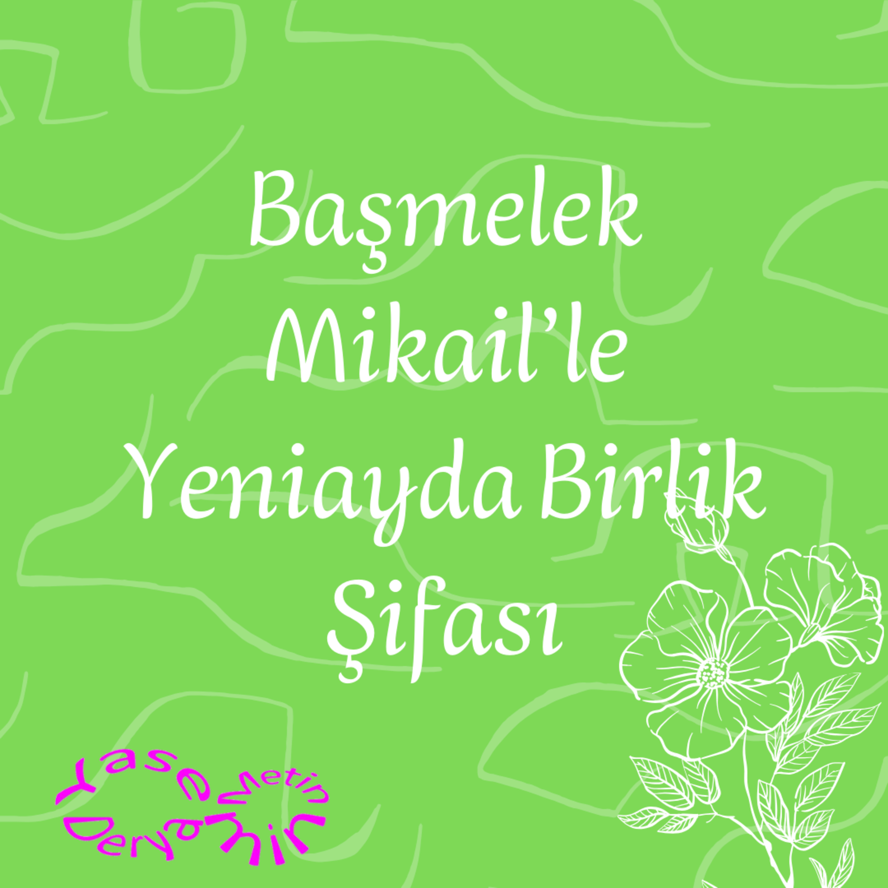 Başmelek Mikail’le Yeniayda Birlik Şifası episode artwork
