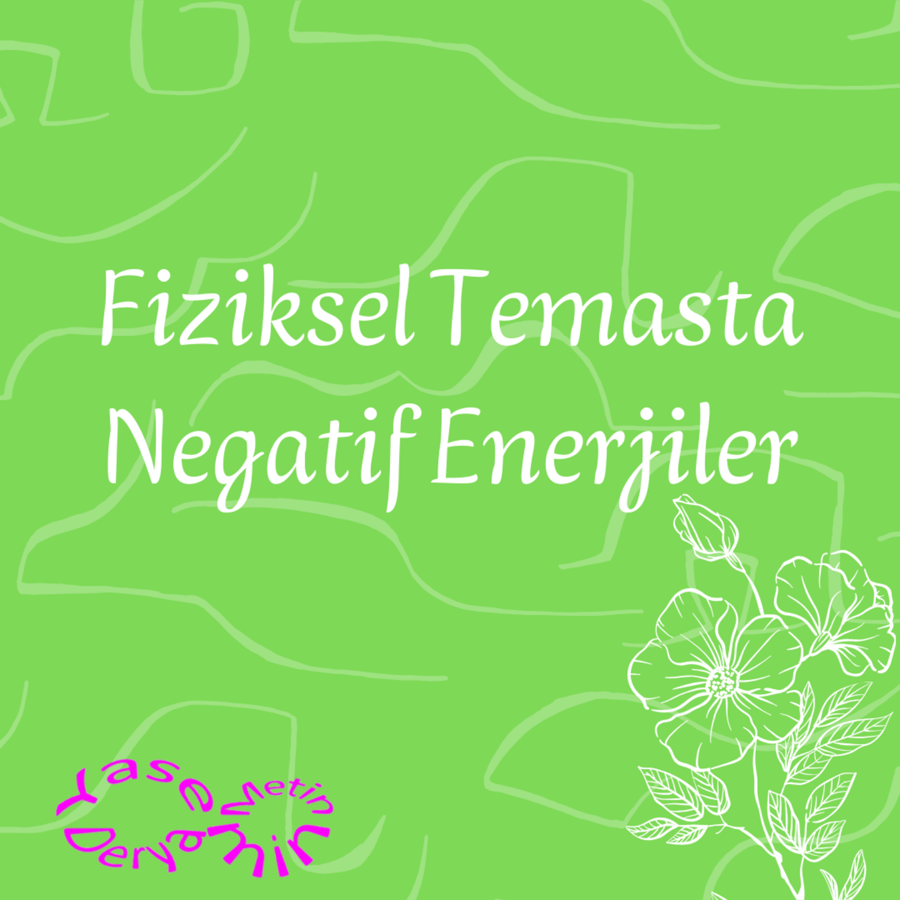 Fiziksel Temasta Negatif Enerjiler episode artwork