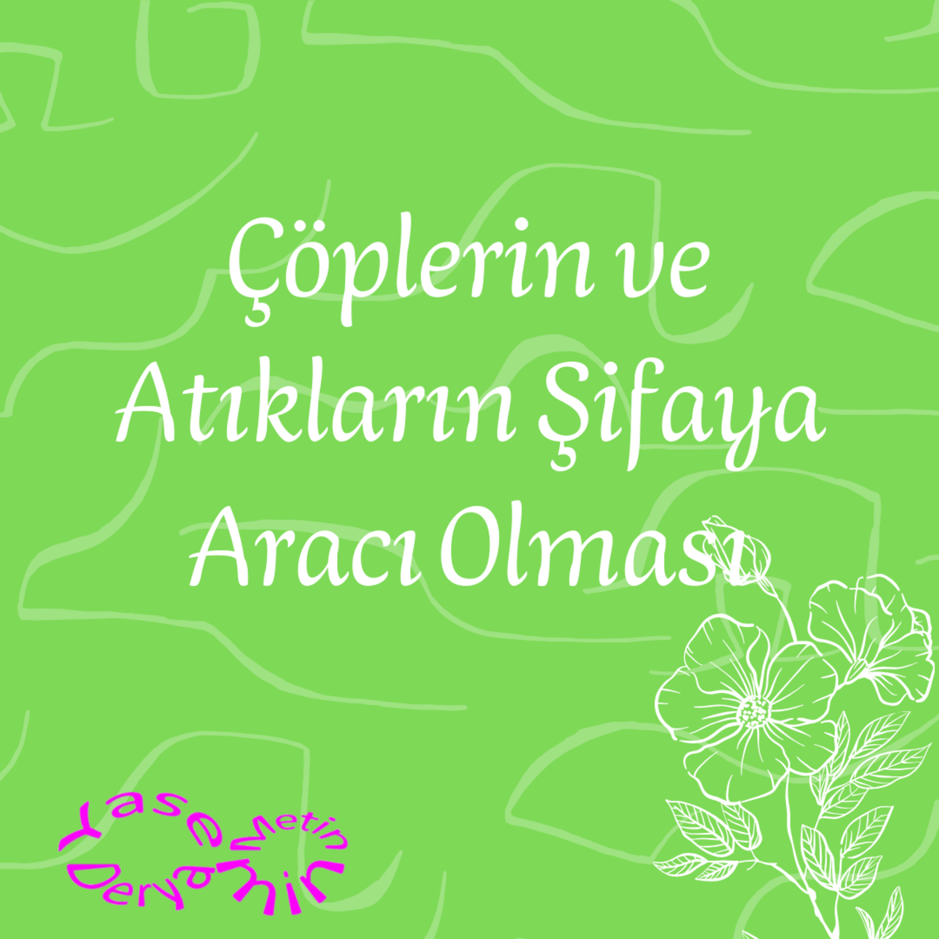 Çöplerin ve Atıkların Şifaya Aracı Olması episode artwork