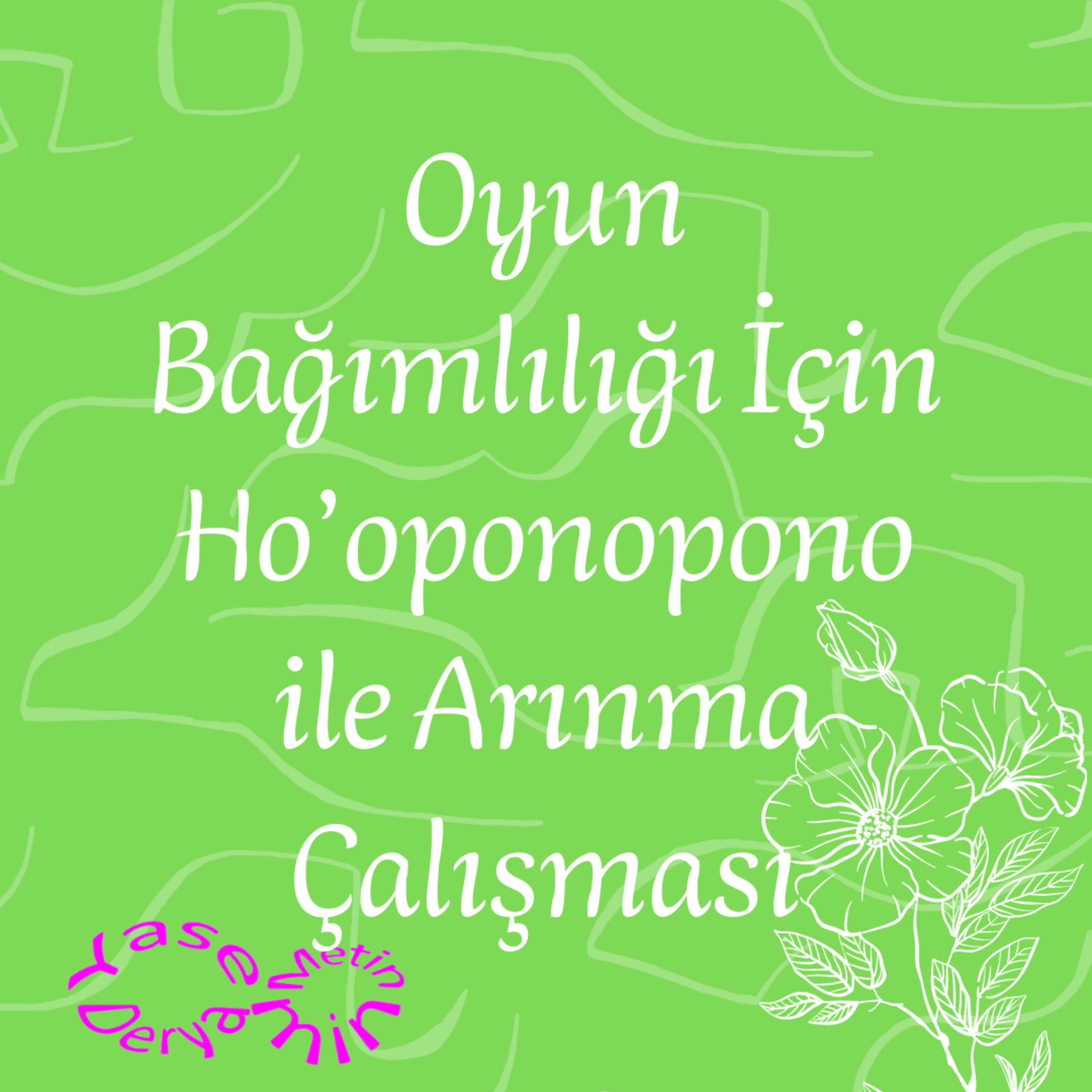 Oyun Bağımlılığı İçin Ho’oponopono ile Arınma Çalışması episode artwork