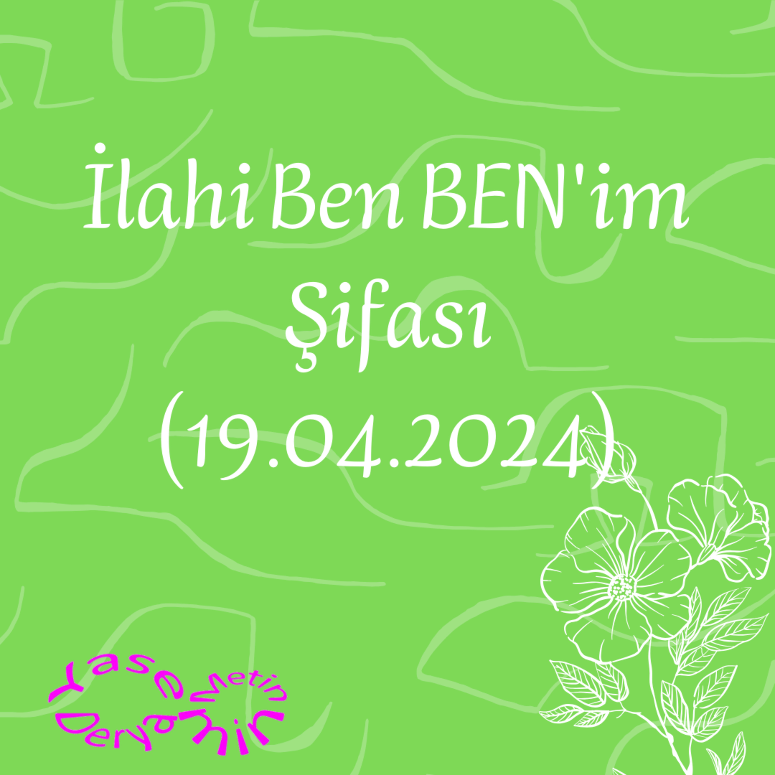 İlahi Ben BEN'im Şifası (19.04.2024) episode artwork