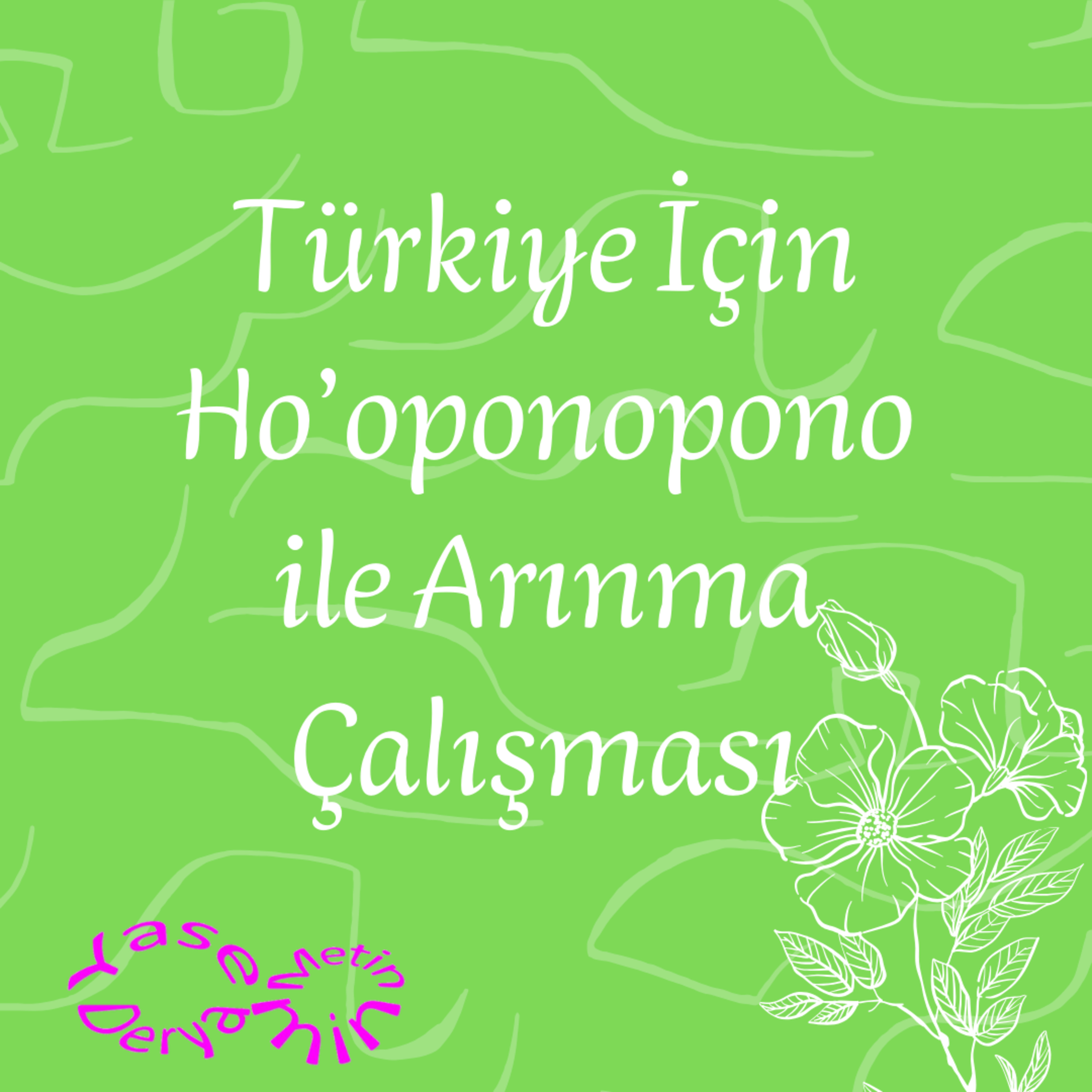 Türkiye İçin Ho’oponopono ile Arınma Çalışması episode artwork