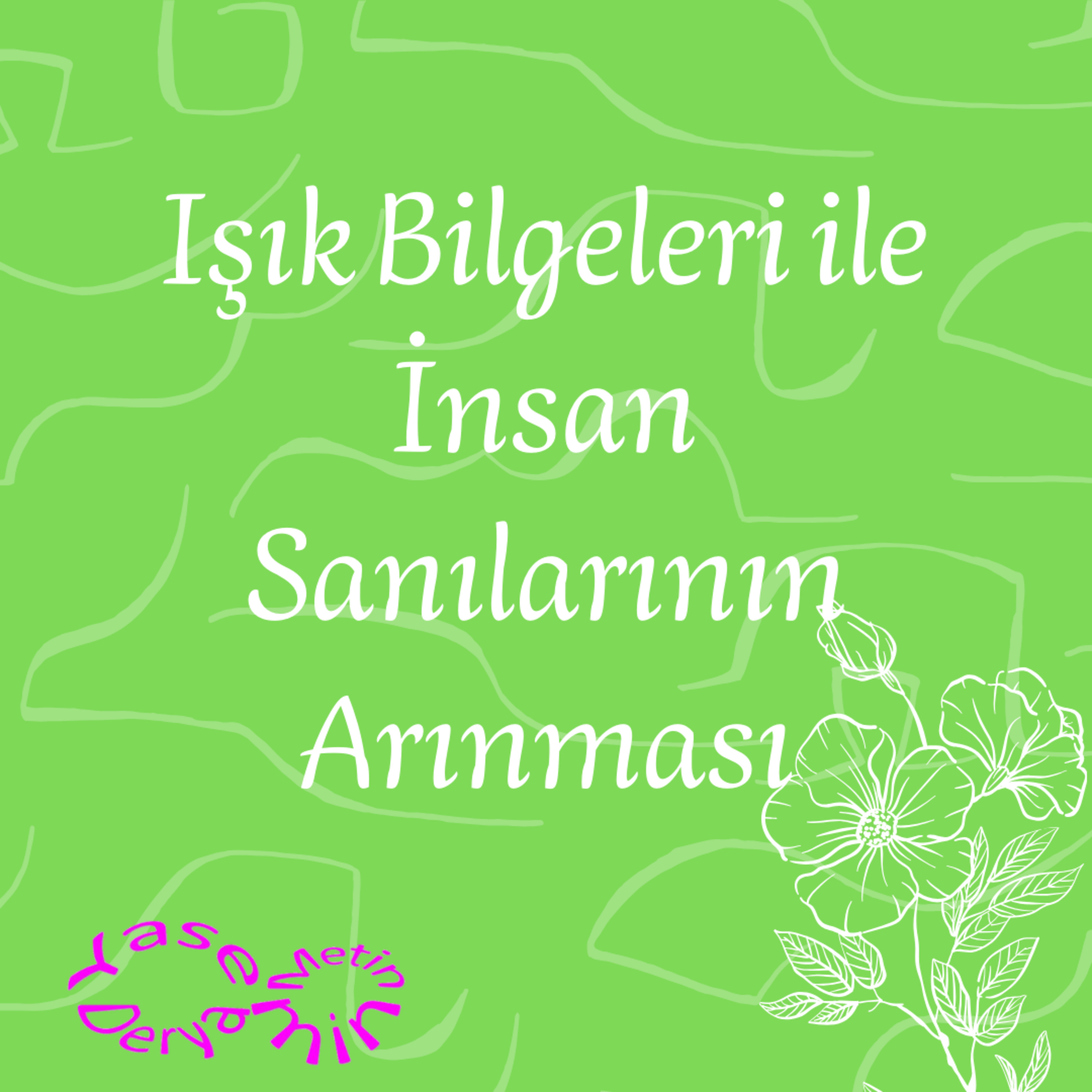 Işık Bilgeleri ile İnsan Sanılarının Arınması episode artwork