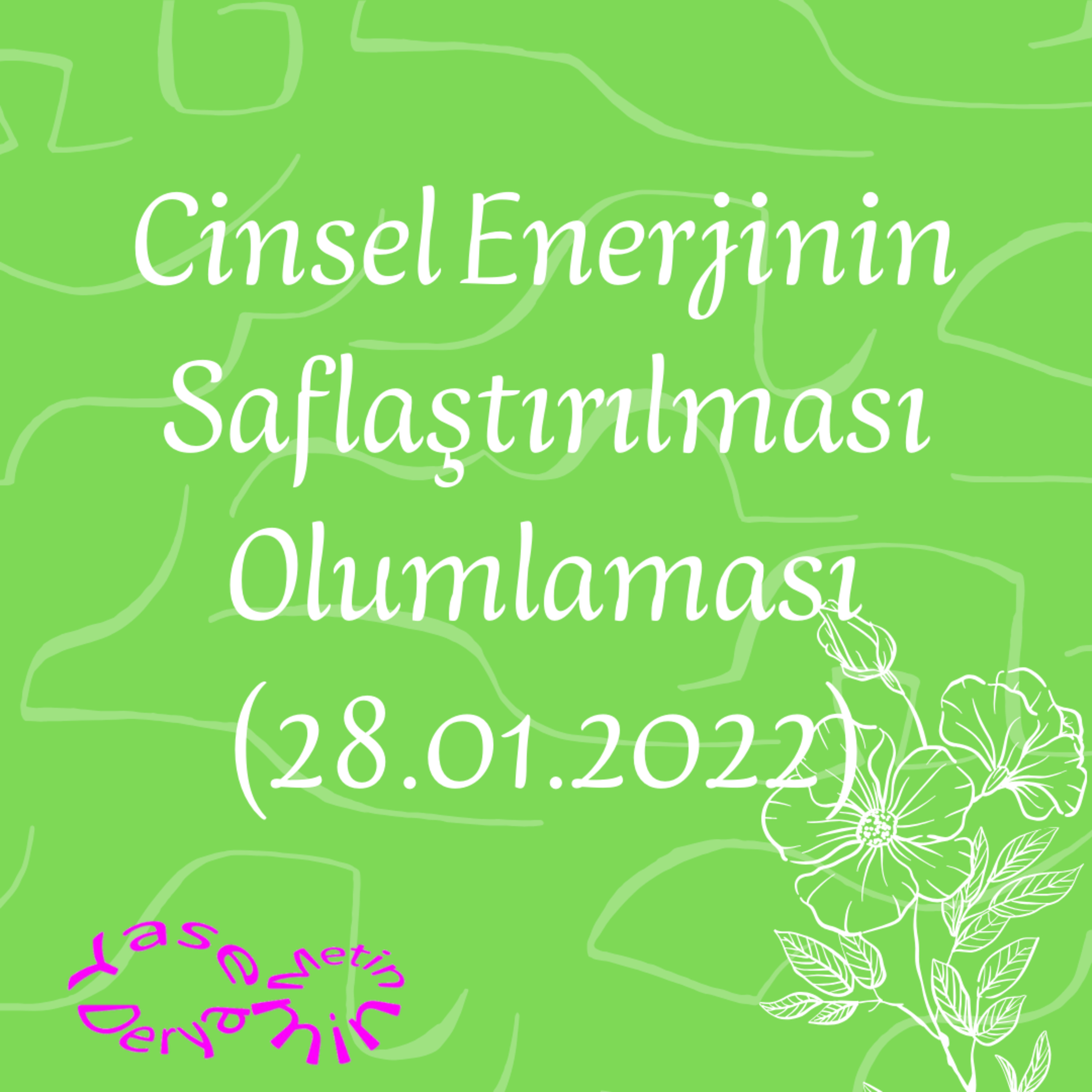 Cinsel Enerjinin Saflaştırılması Olumlaması (28.01.2022) episode artwork