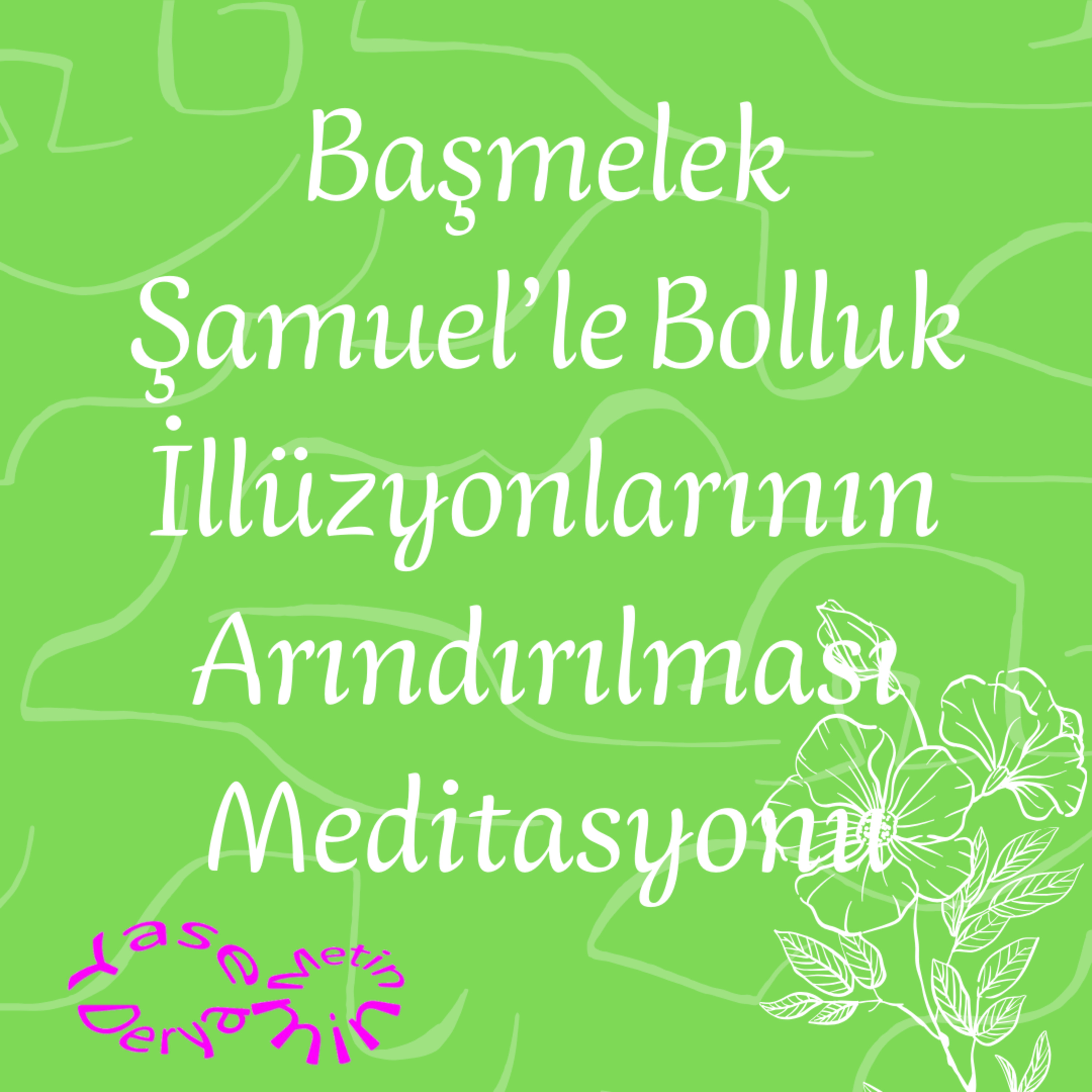 Başmelek Şamuel’le Bolluk İllüzyonlarının Arındırılması Meditasyonu episode artwork