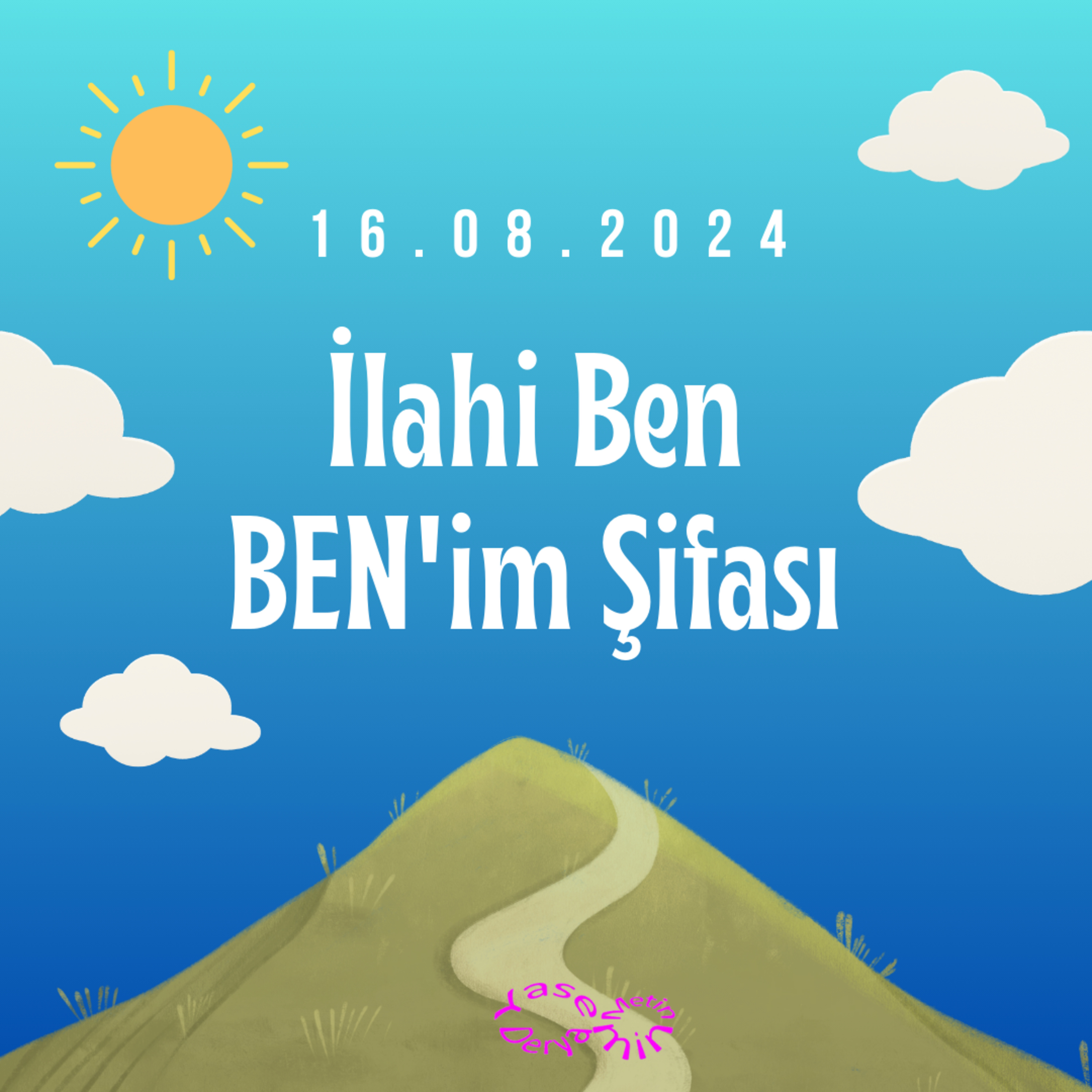 İlahi Ben BEN'im Şifası (16.08.2024) episode artwork