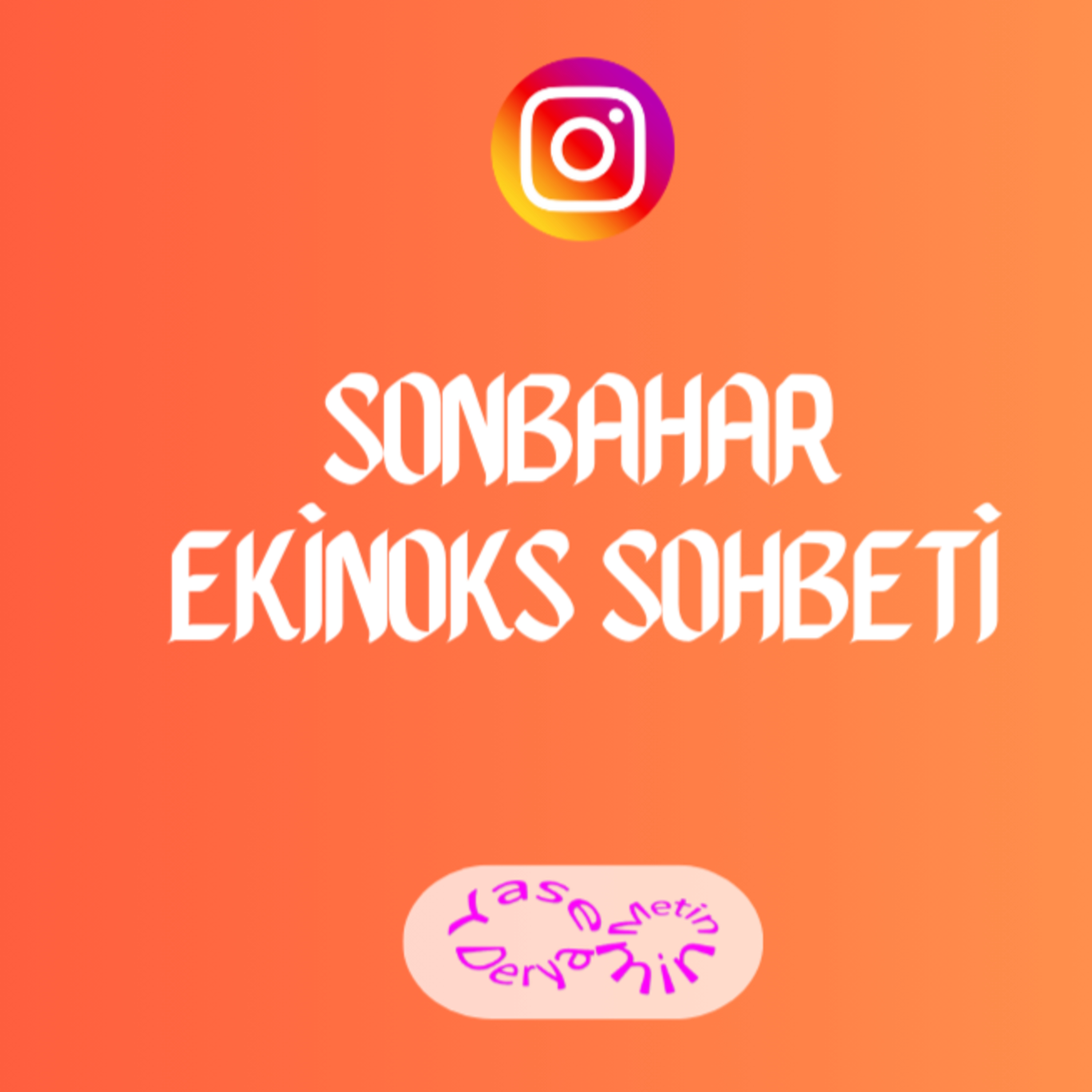 Sonbahar Ekinoks Sohbeti - Instagram (2024) episode artwork