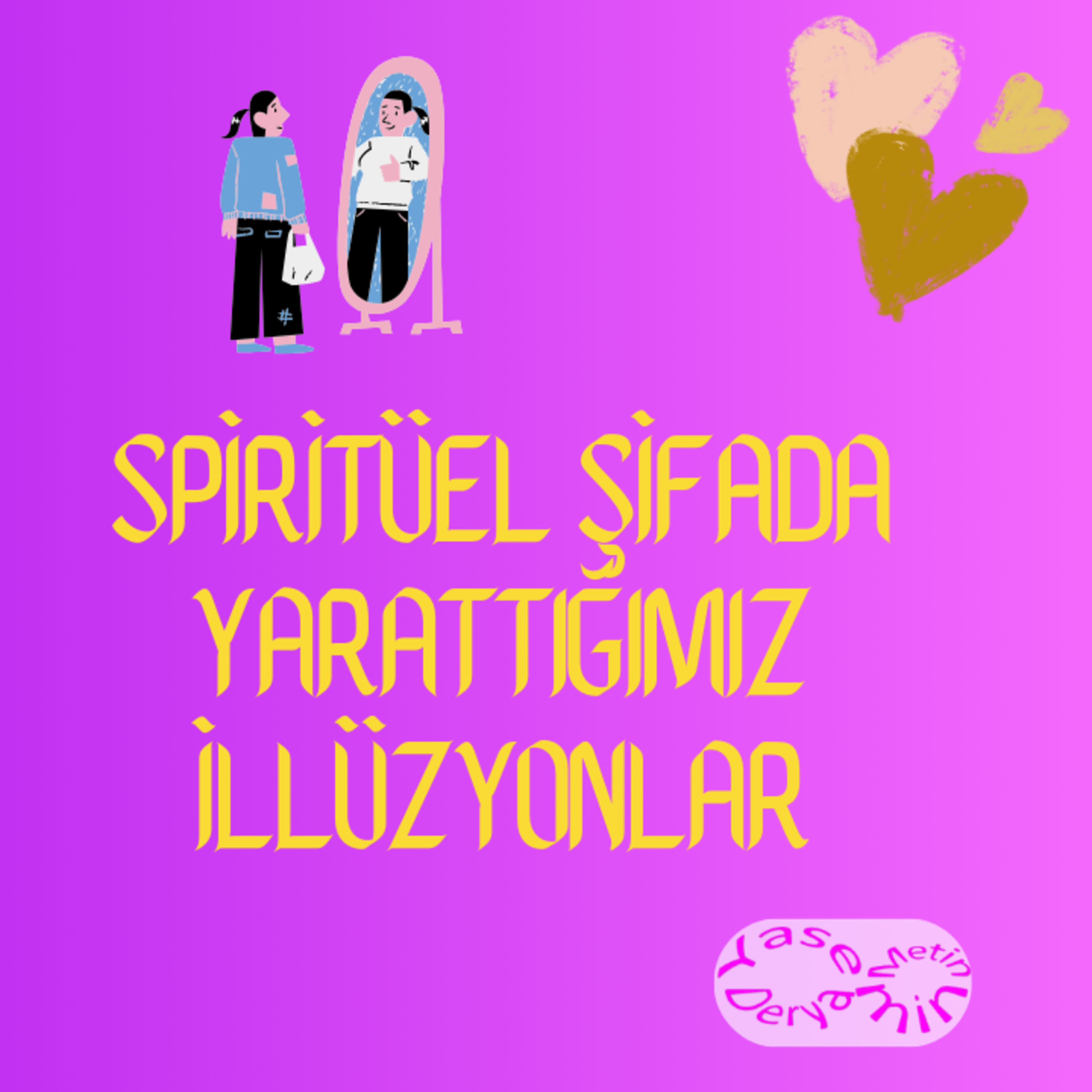 Spiritüel Şifada Yarattığımız İllüzyonlar episode artwork